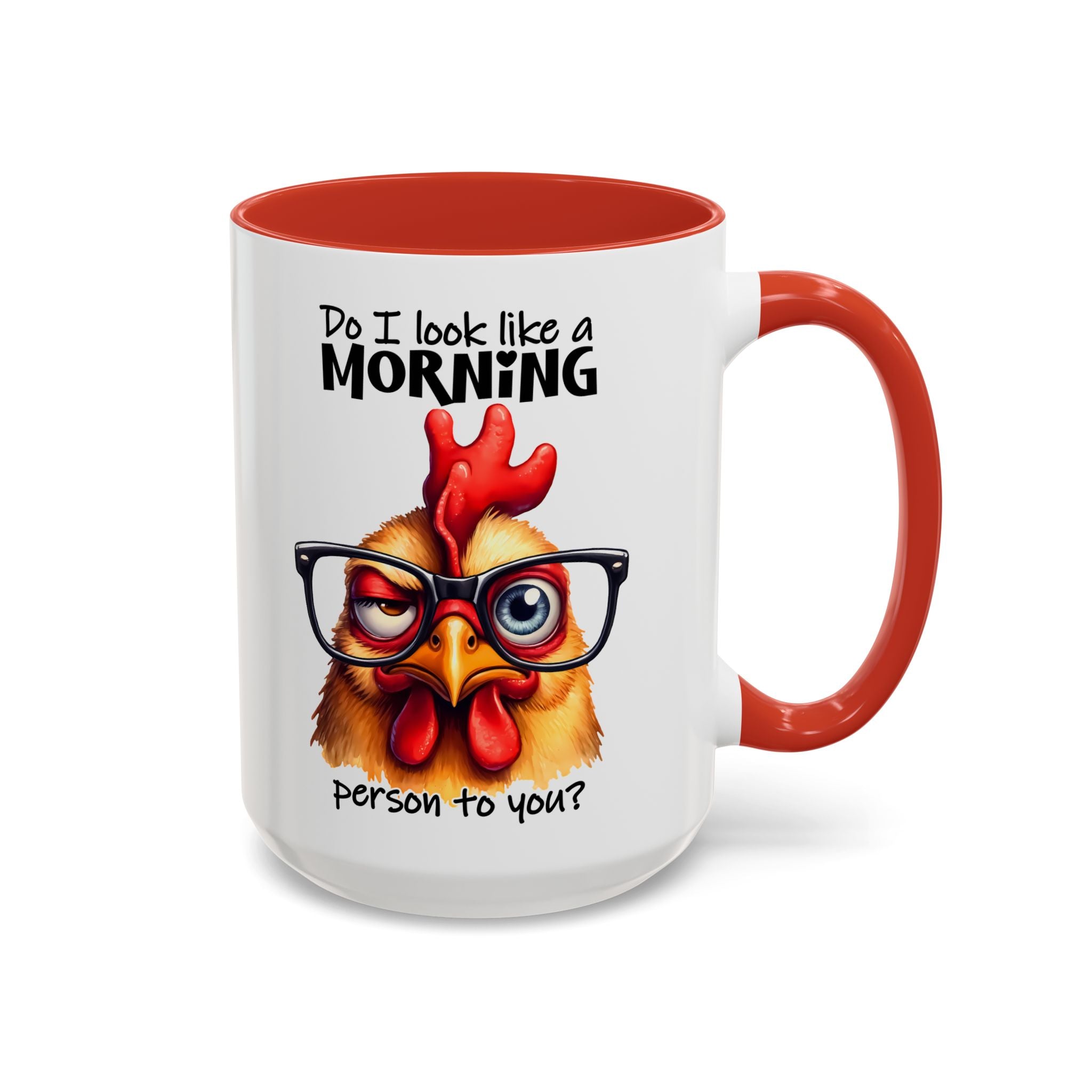 Do I Look Like a Morning Person? – Serious Chicken Mug