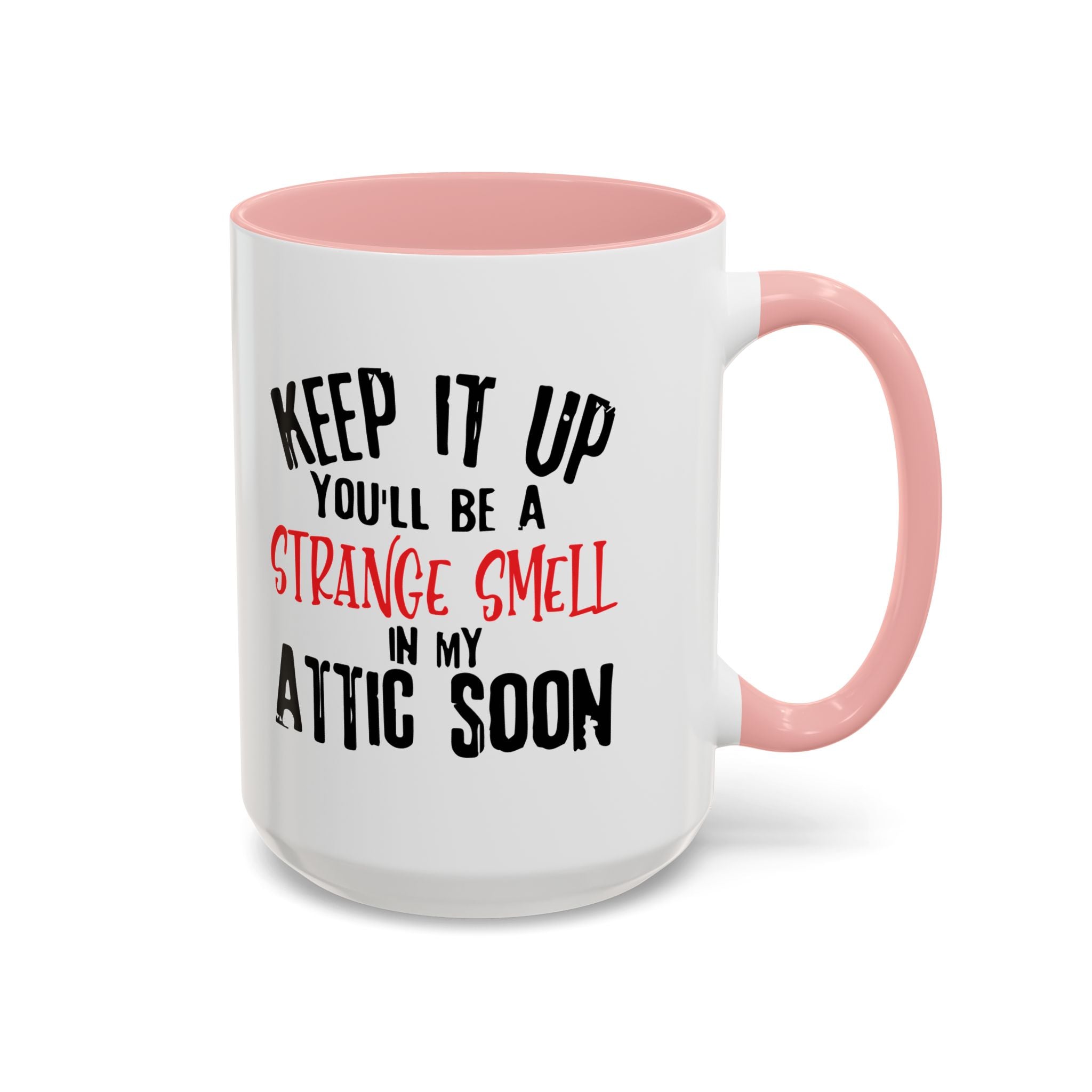 Dark Humor Coffee Mug – 11oz & 15oz Sarcastic Attic Quote, Colorful Interior
