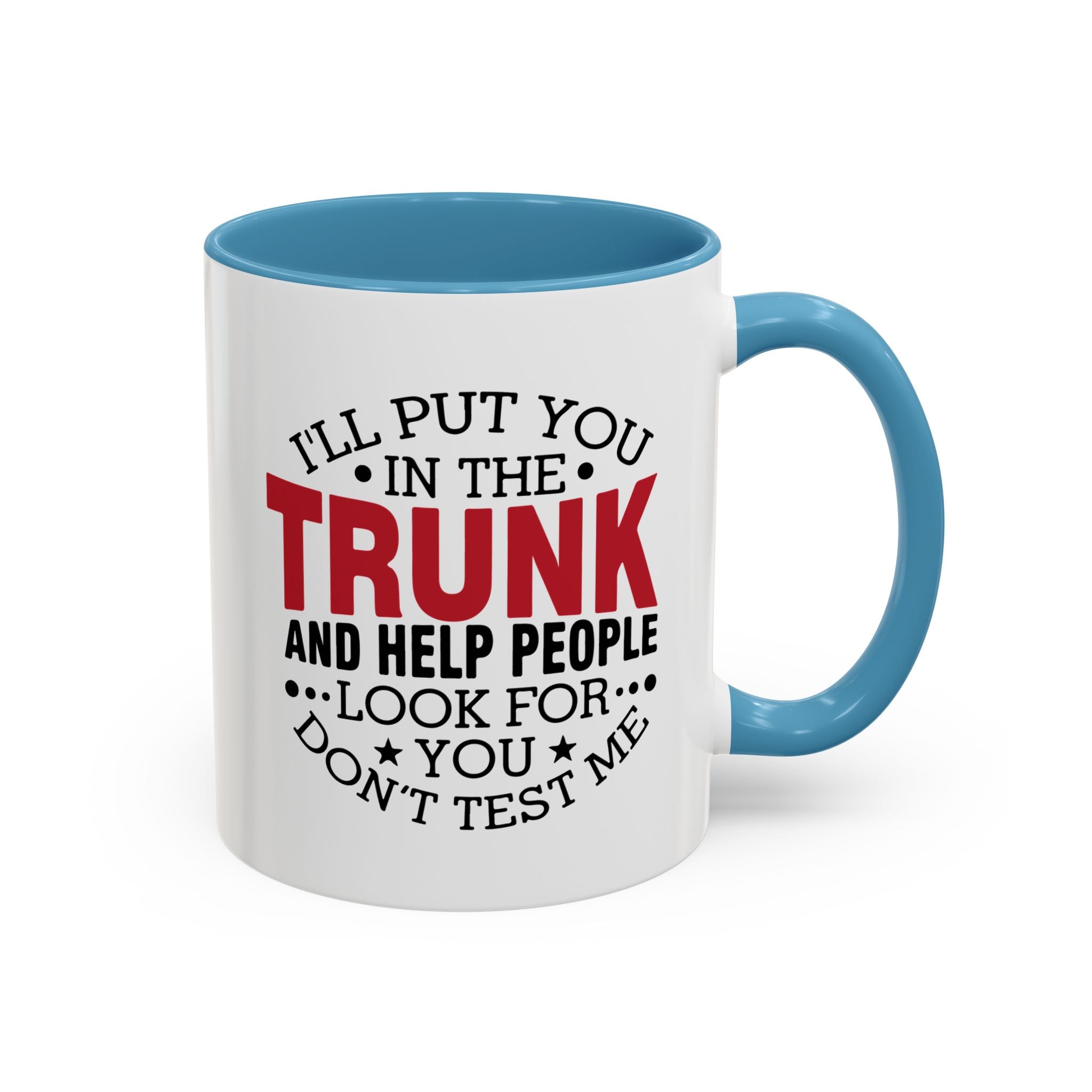Dark Humor Coffee Mug – 11oz & 15oz Funny Threat Quote, Colorful Interior
