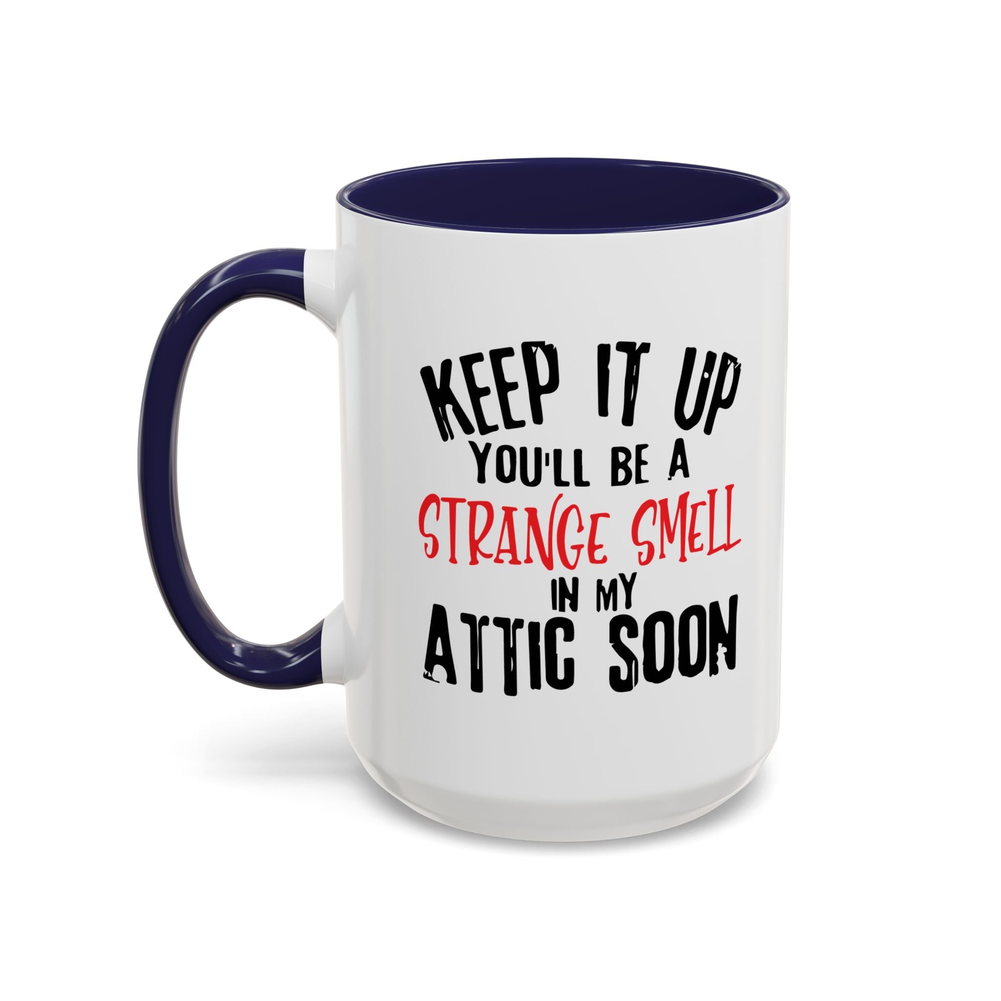 Dark Humor Coffee Mug – 11oz & 15oz Sarcastic Attic Quote, Colorful Interior