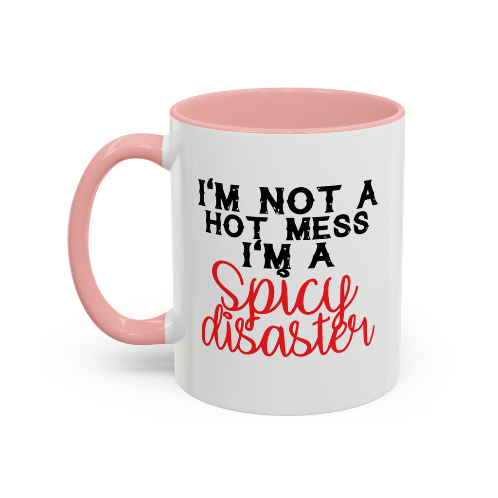 Sassy Coffee Mug – 11oz & 15oz Funny Spicy Disaster Quote, Colorful Interior