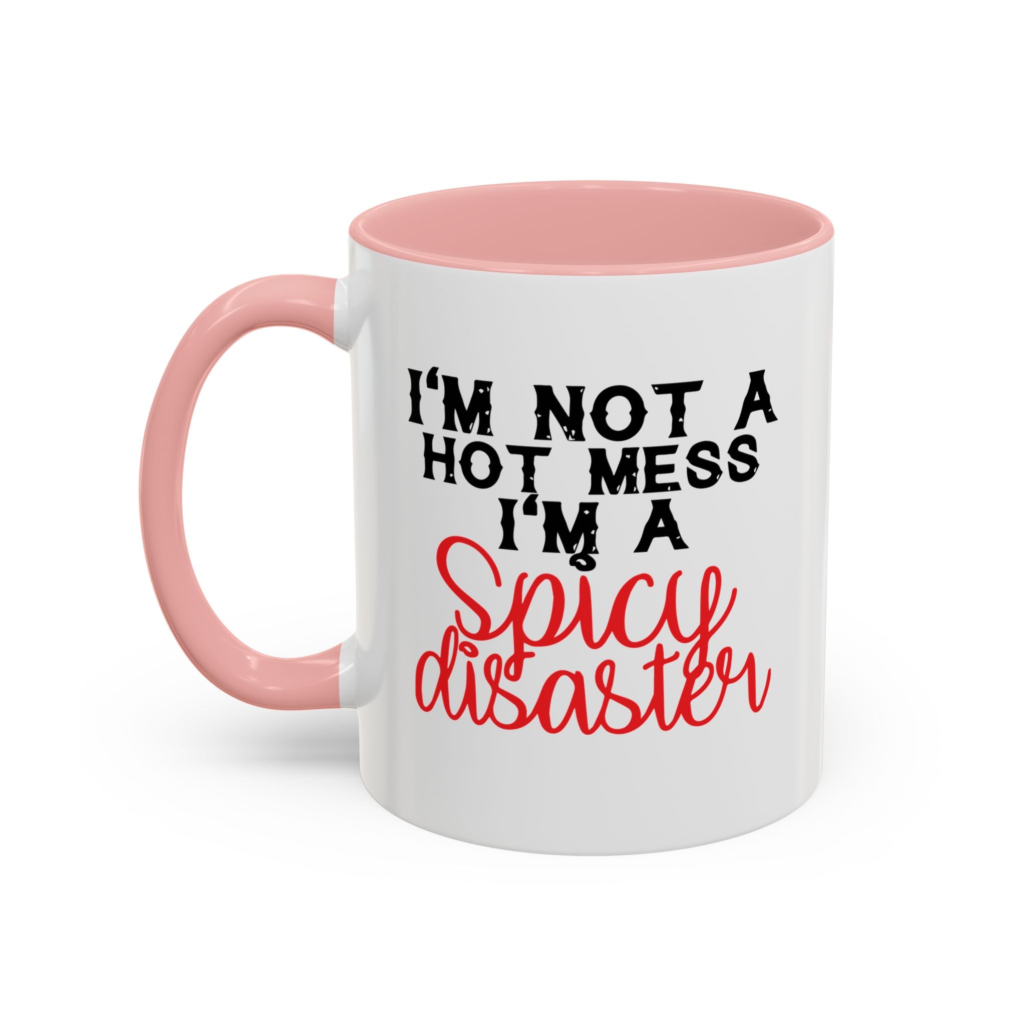 Sassy Coffee Mug – 11oz & 15oz Funny Spicy Disaster Quote, Colorful Interior