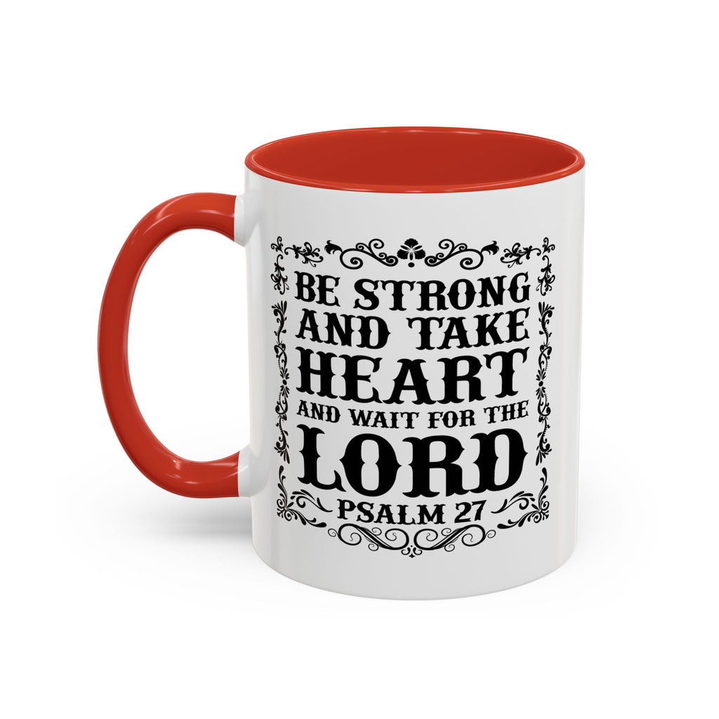 Be Strong and Take Heart Coffee Mug – 11oz & 15oz Christian Scripture Design, Colorful Interior
