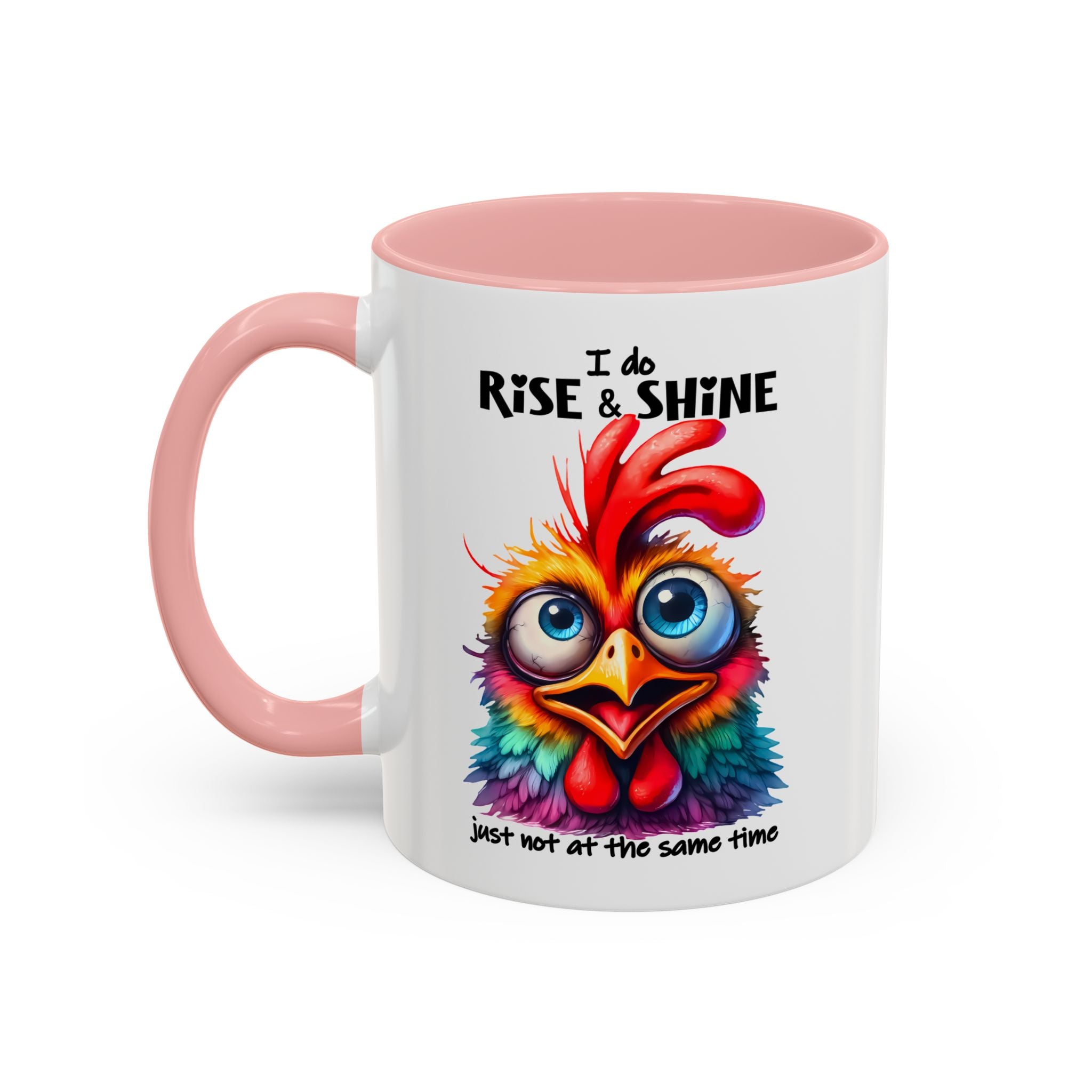I Do Rise and Shine – But Not at the Same Time Mug