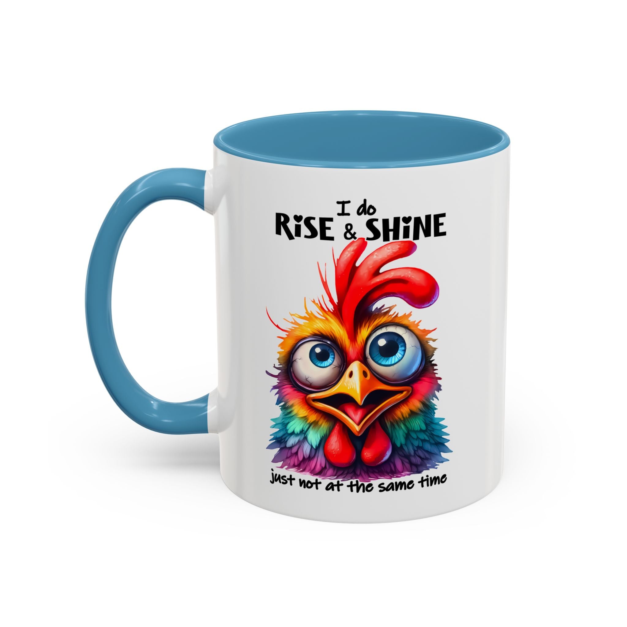 I Do Rise and Shine – But Not at the Same Time Mug