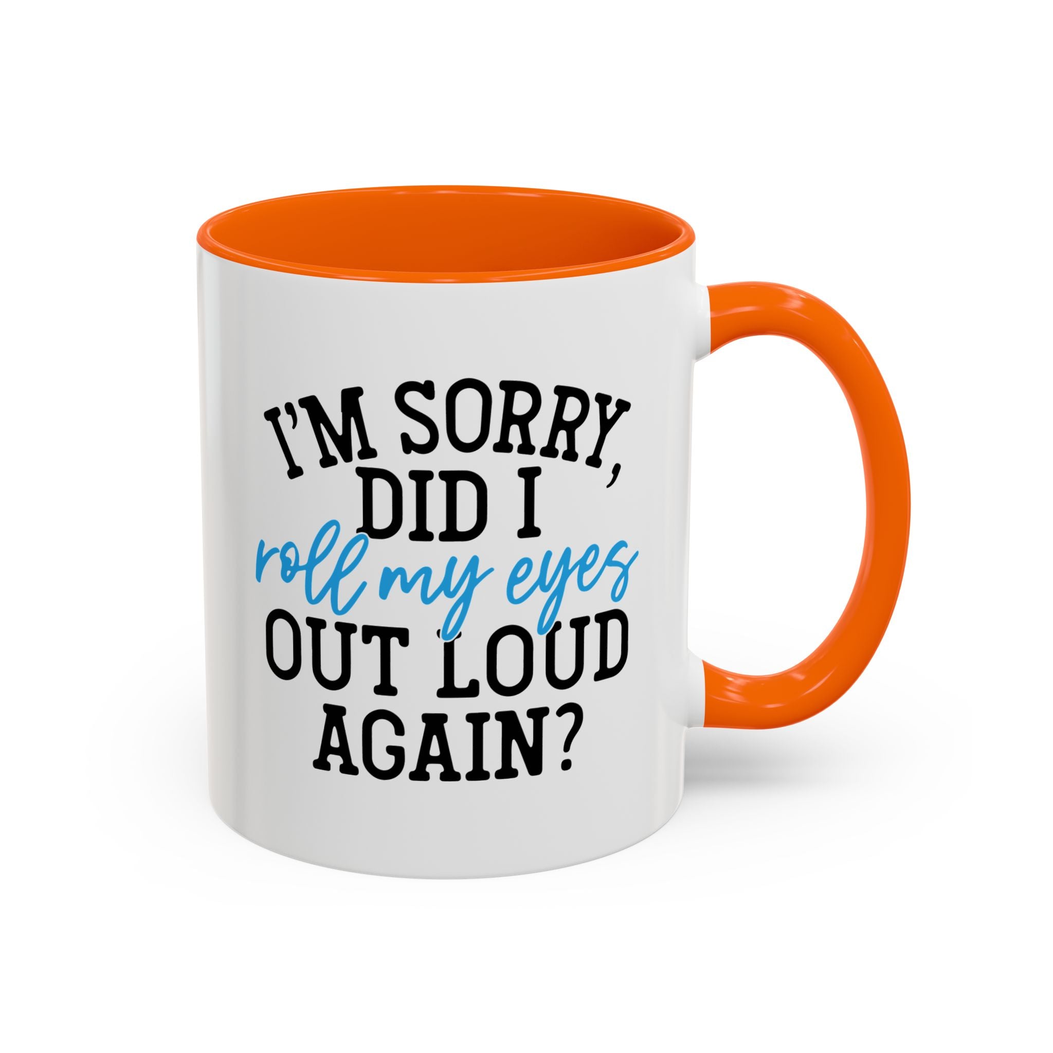 Sarcastic Eye Roll Coffee Mug – 11oz & 15oz Funny Quote, Colorful Interior