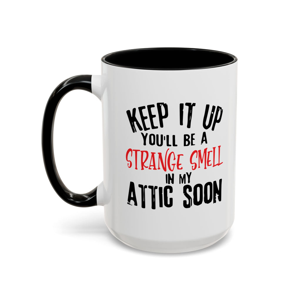 Dark Humor Coffee Mug – 11oz & 15oz Sarcastic Attic Quote, Colorful Interior