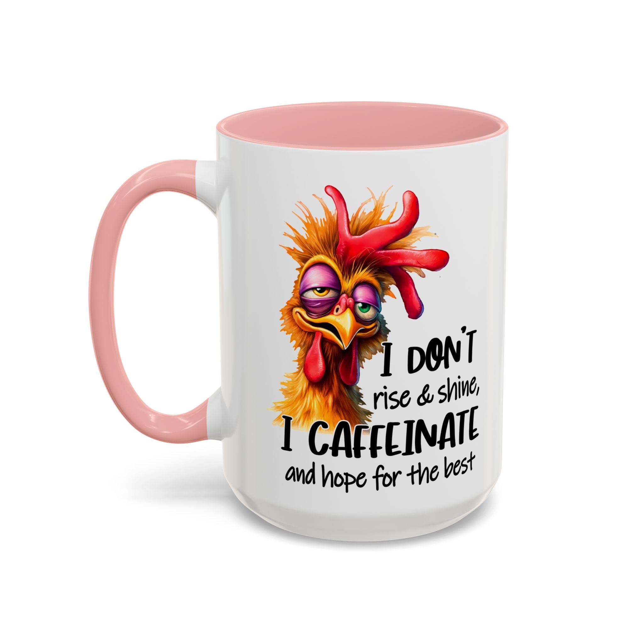 I Don’t Rise and Shine – I Caffeinate and Hope for the Best Mug