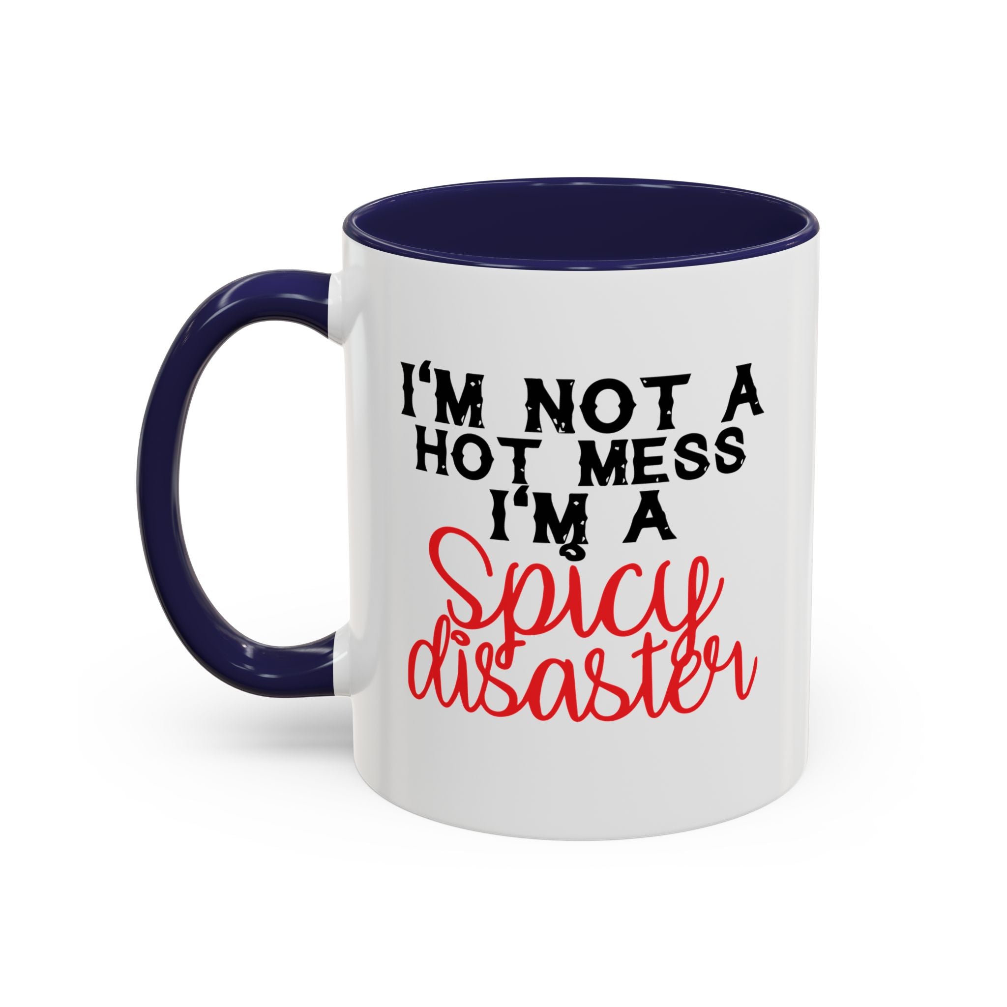 Sassy Coffee Mug – 11oz & 15oz Funny Spicy Disaster Quote, Colorful Interior