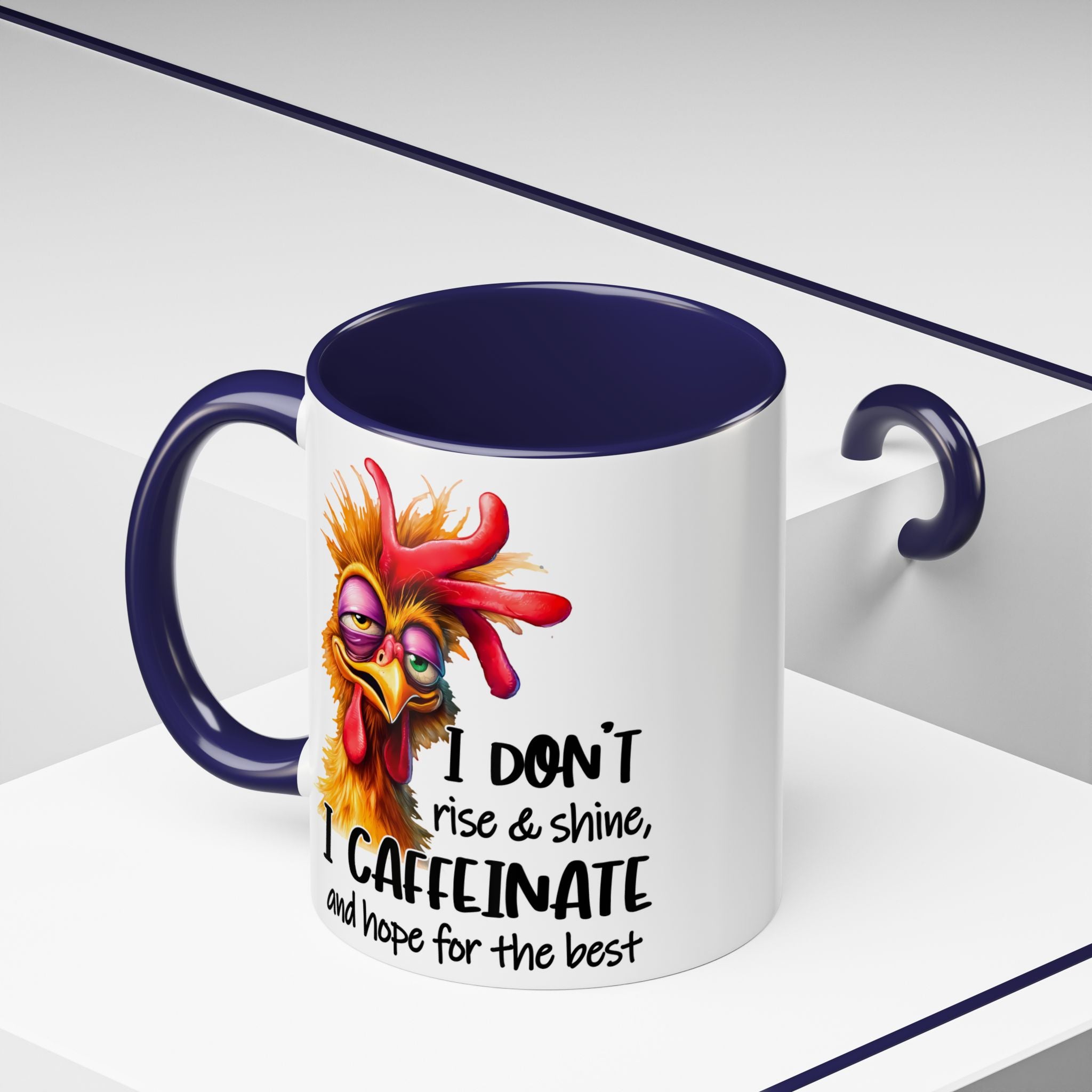 I Don’t Rise and Shine – I Caffeinate and Hope for the Best Mug