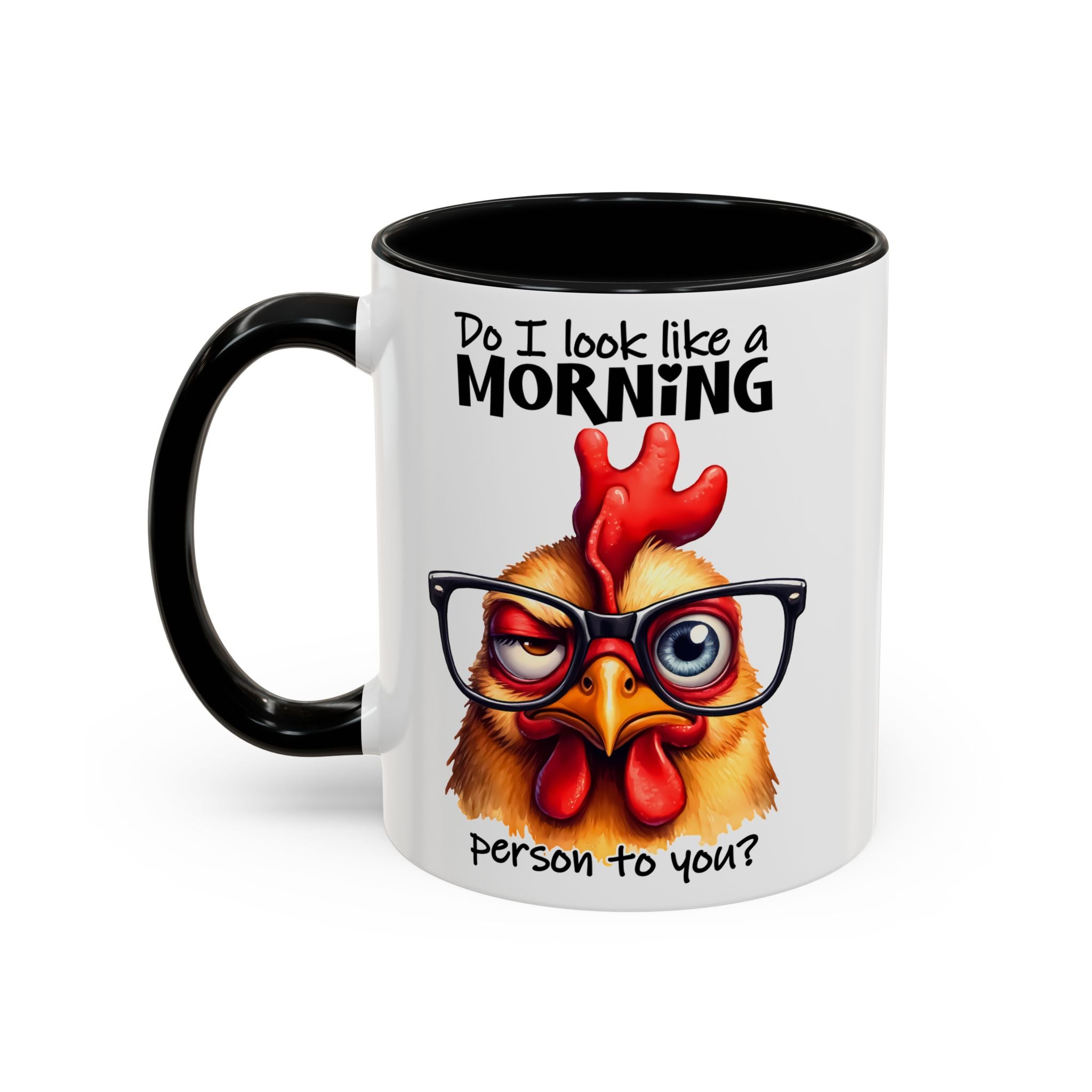 Do I Look Like a Morning Person? – Serious Chicken Mug