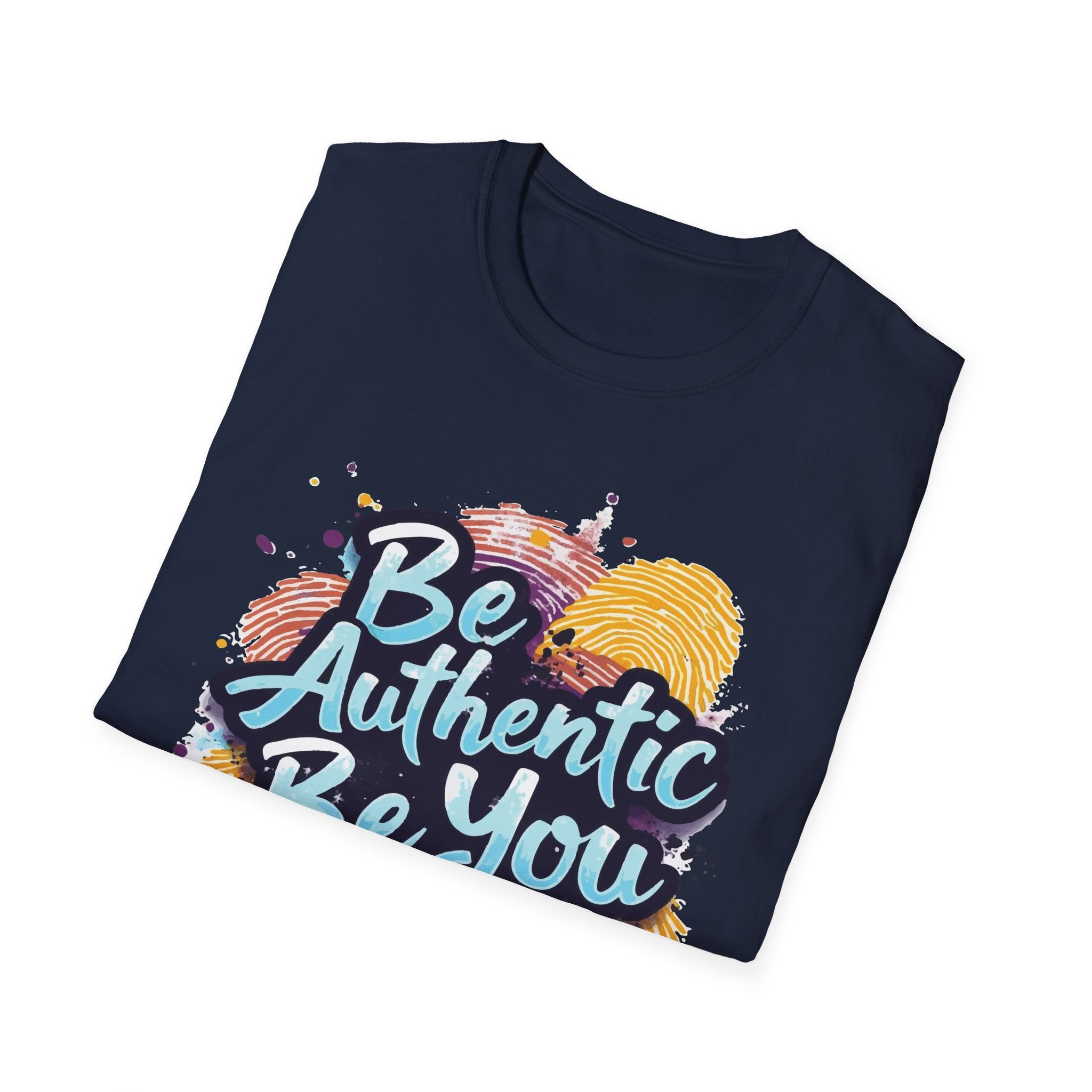Be Authentic, Be You, Stay True – Inspirational Statement Tee