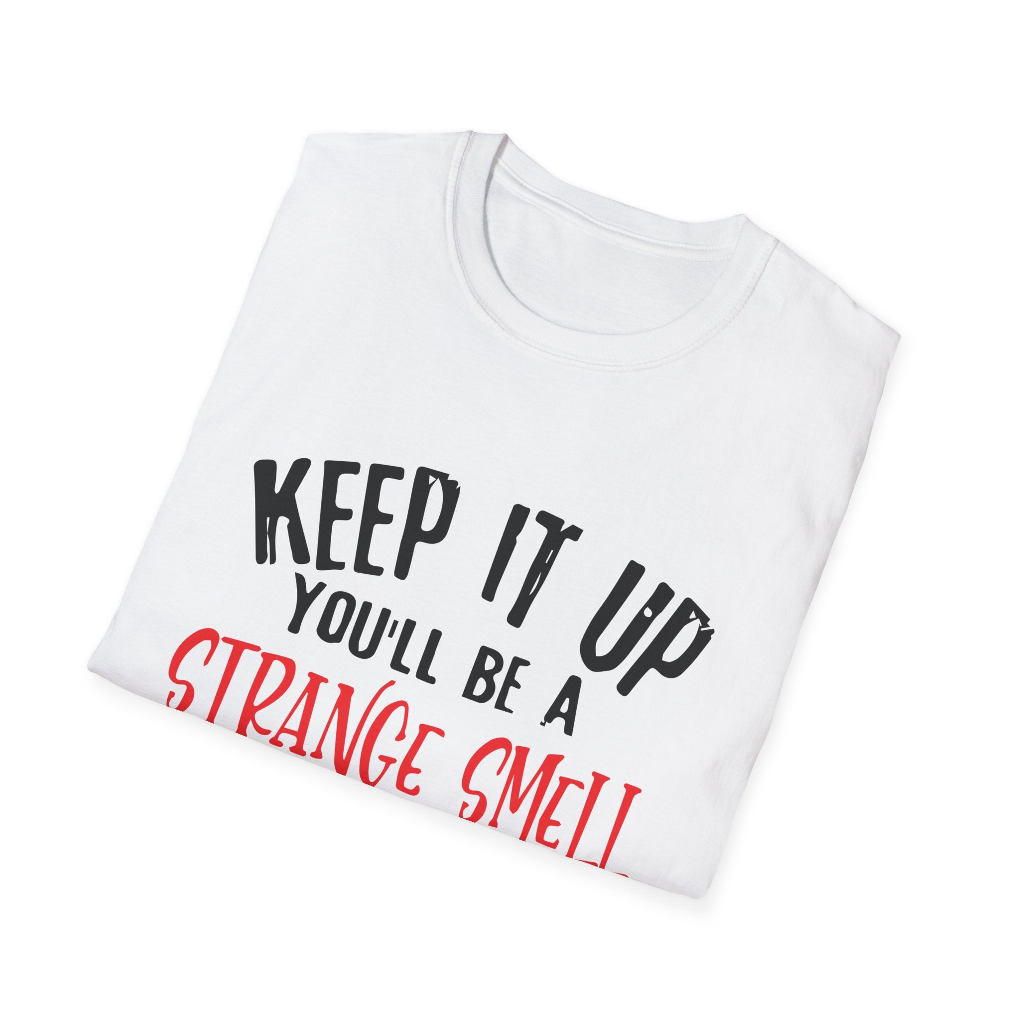 Keep It Up – Quirky Attic Humor T-Shirt