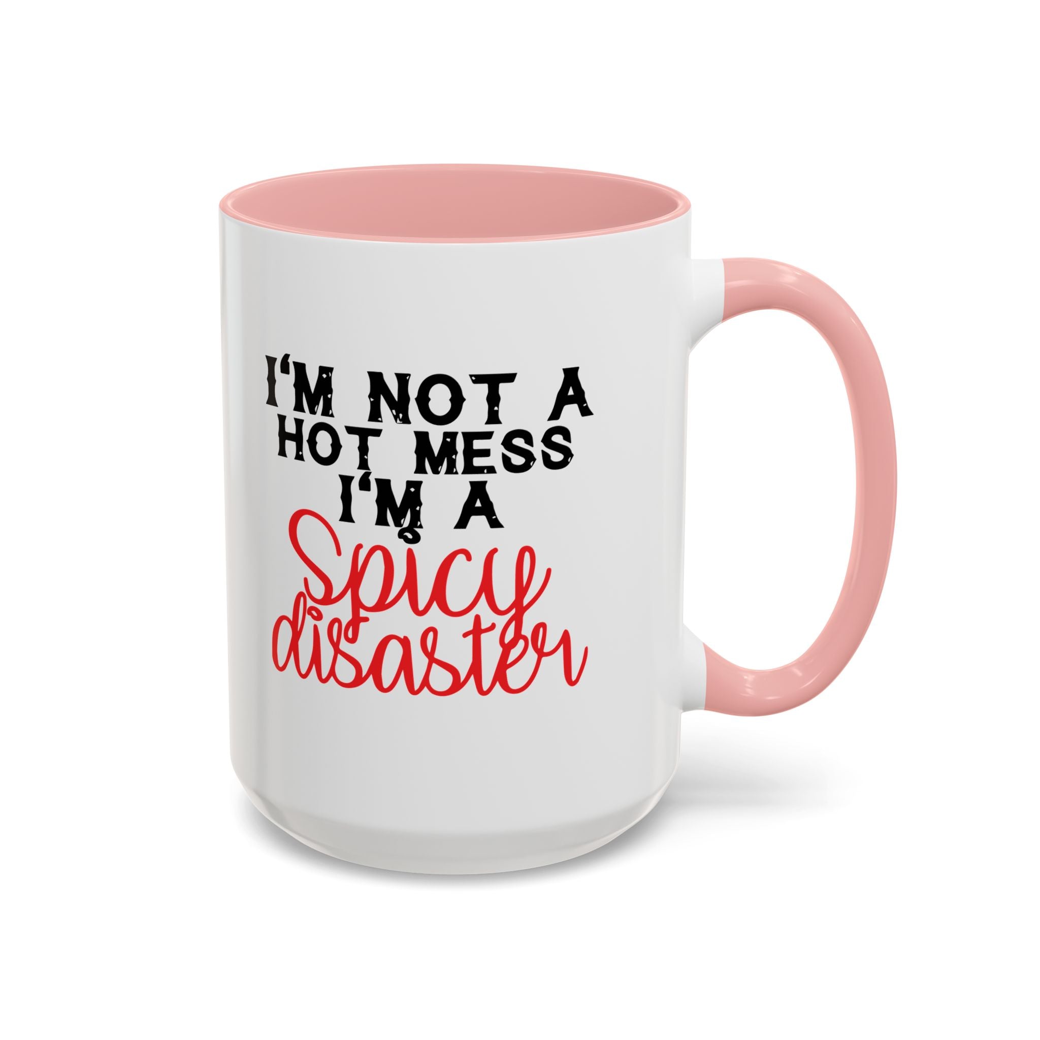 Sassy Coffee Mug – 11oz & 15oz Funny Spicy Disaster Quote, Colorful Interior