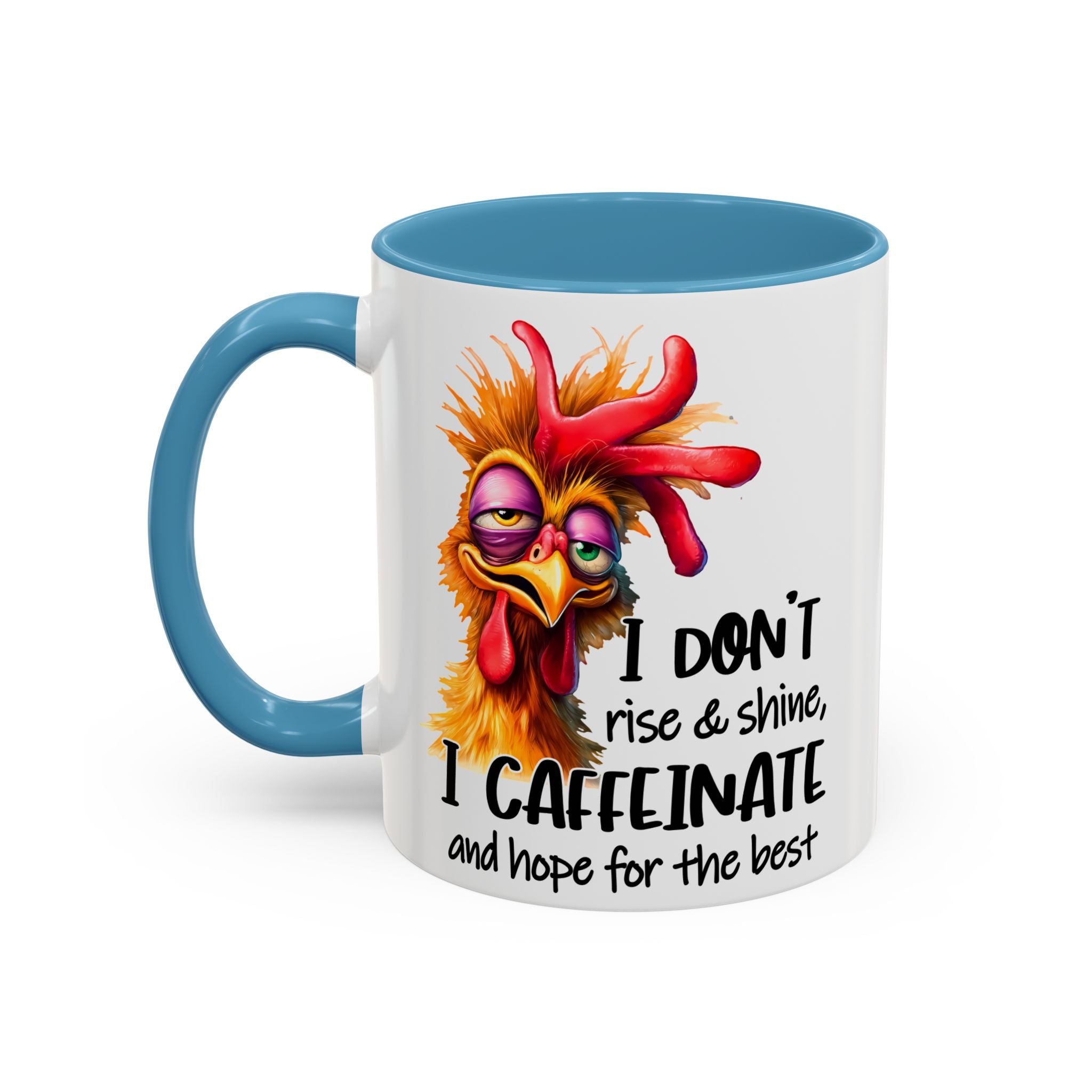 I Don’t Rise and Shine – I Caffeinate and Hope for the Best Mug