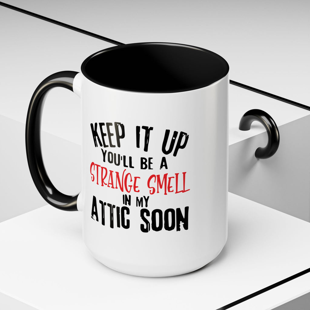 Dark Humor Coffee Mug – 11oz & 15oz Sarcastic Attic Quote, Colorful Interior