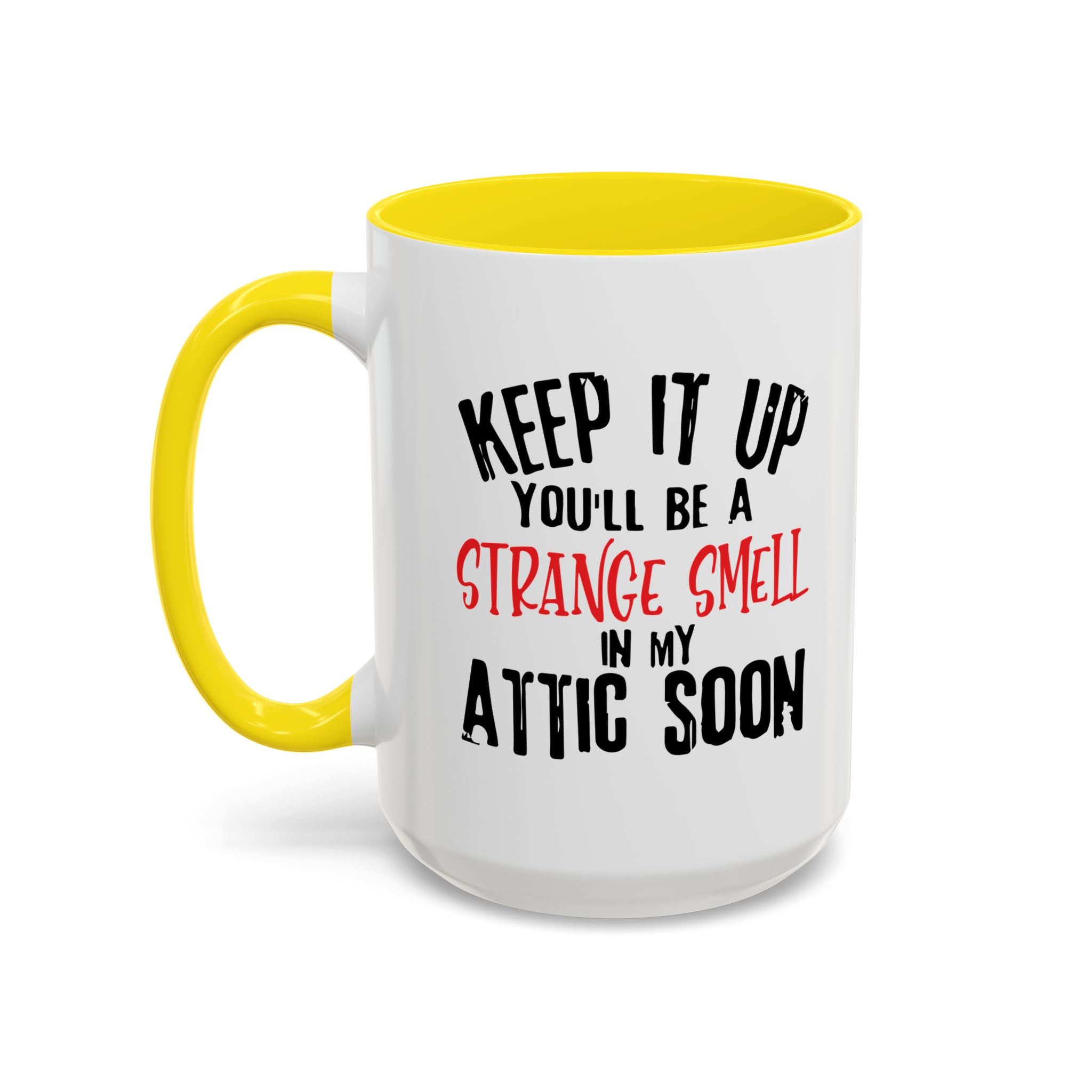 Dark Humor Coffee Mug – 11oz & 15oz Sarcastic Attic Quote, Colorful Interior
