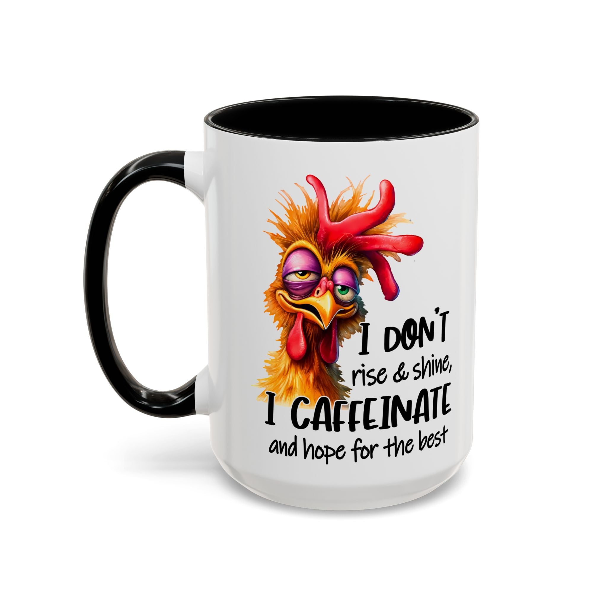 I Don’t Rise and Shine – I Caffeinate and Hope for the Best Mug