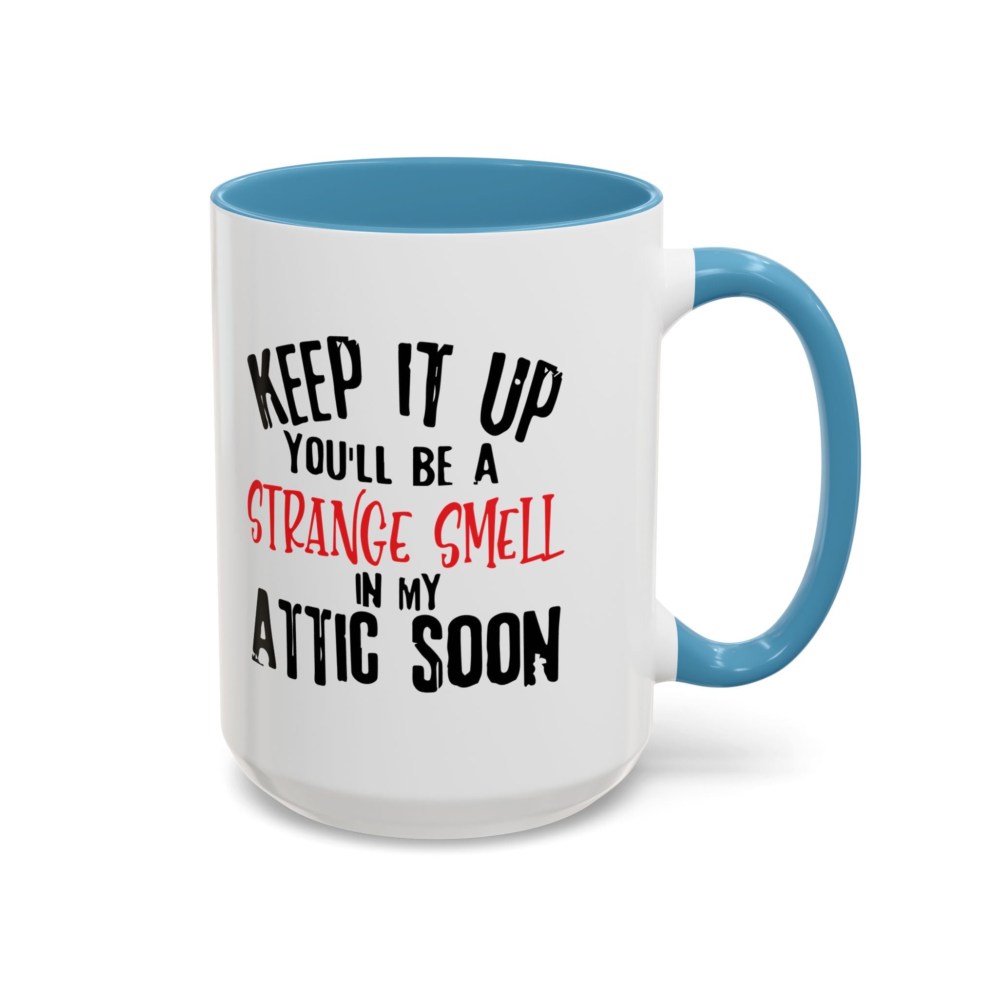 Dark Humor Coffee Mug – 11oz & 15oz Sarcastic Attic Quote, Colorful Interior