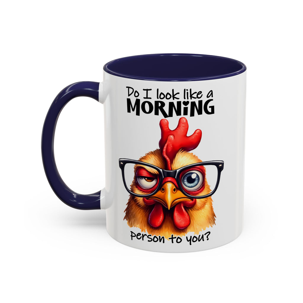 Do I Look Like a Morning Person? – Serious Chicken Mug