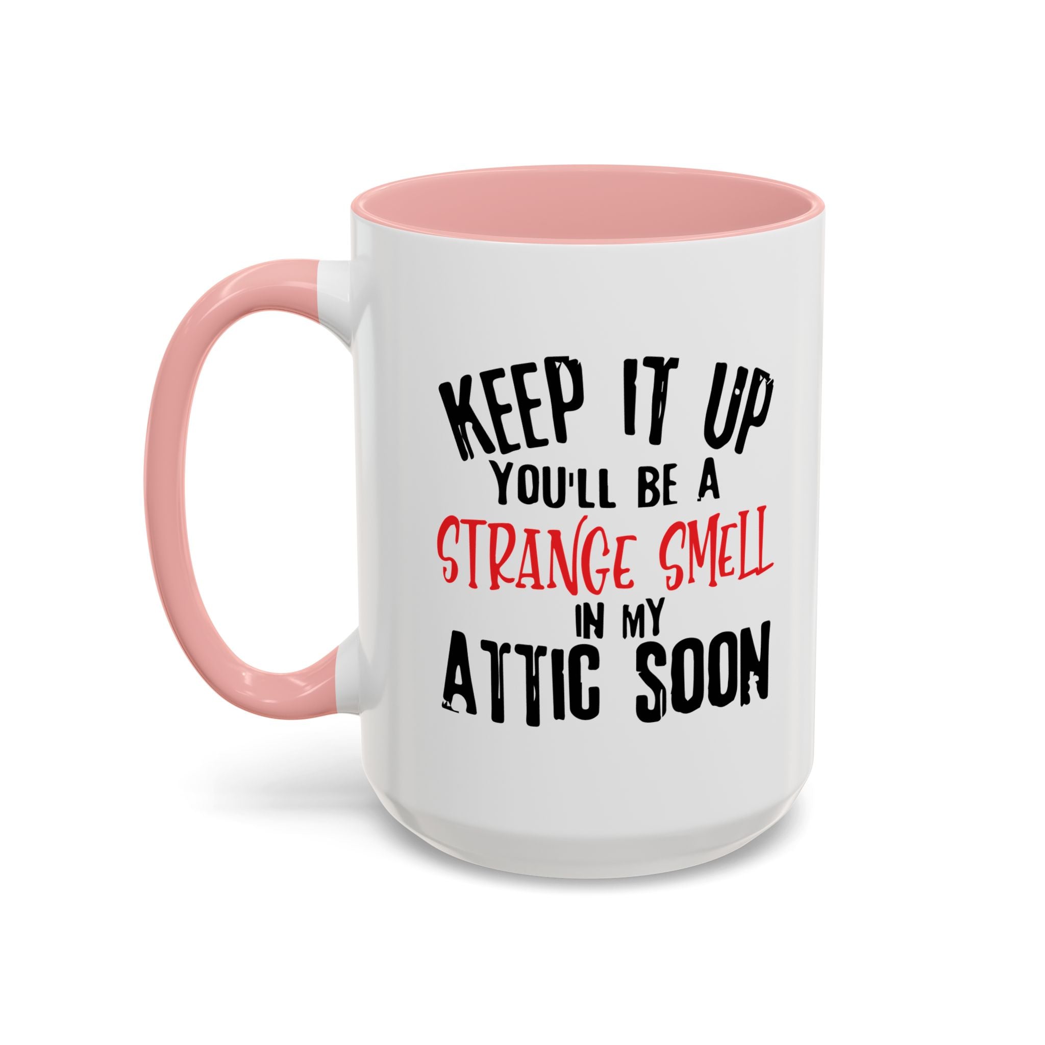 Dark Humor Coffee Mug – 11oz & 15oz Sarcastic Attic Quote, Colorful Interior