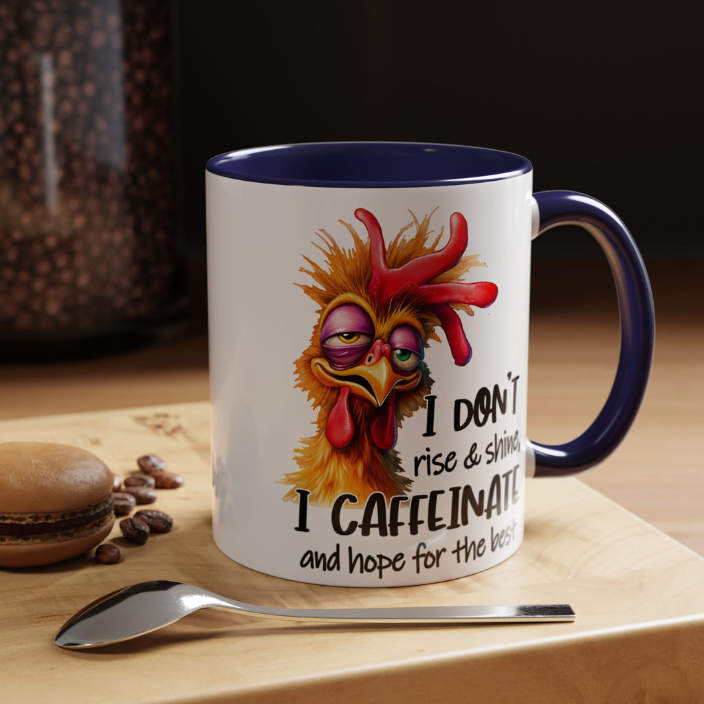 I Don’t Rise and Shine – I Caffeinate and Hope for the Best Mug