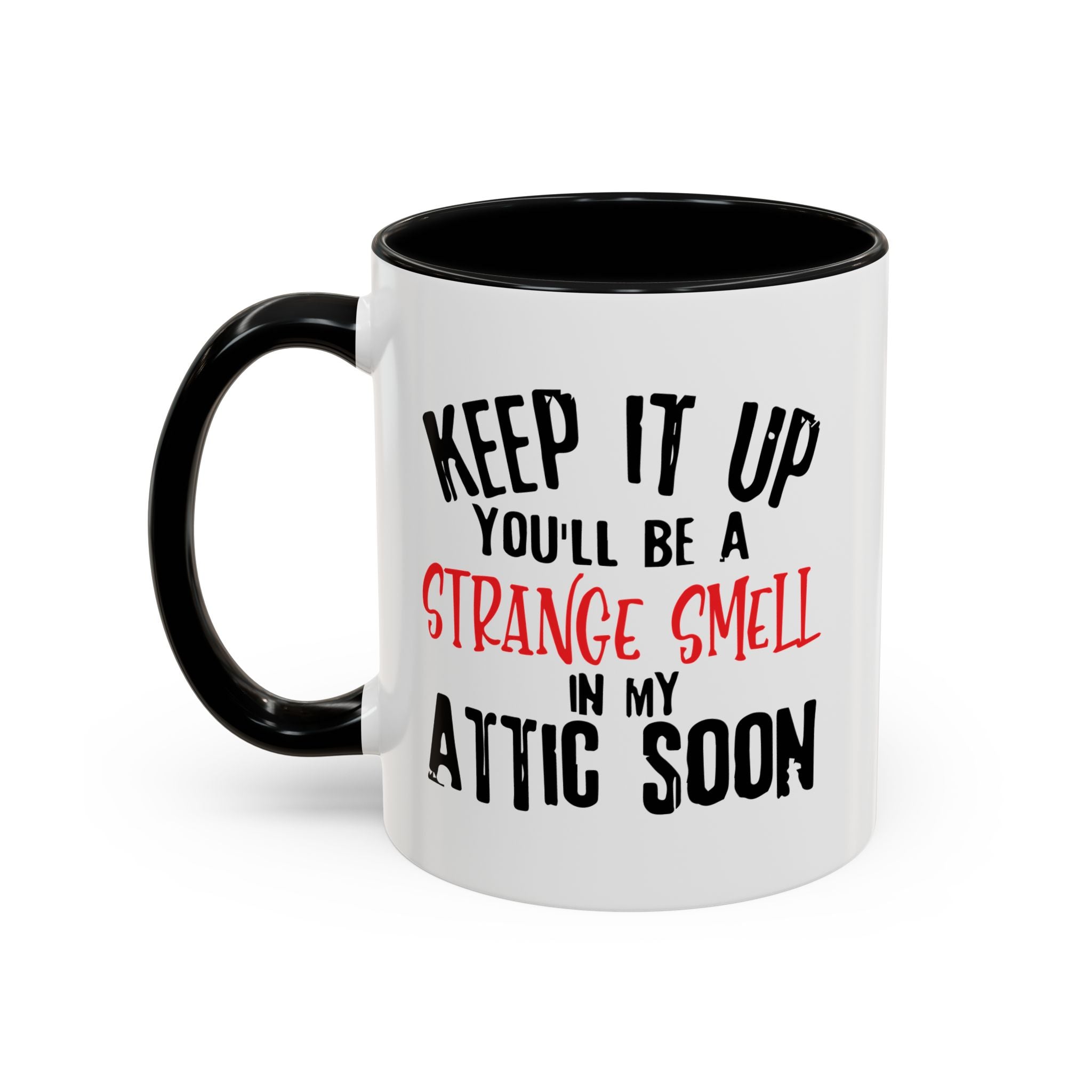 Dark Humor Coffee Mug – 11oz & 15oz Sarcastic Attic Quote, Colorful Interior