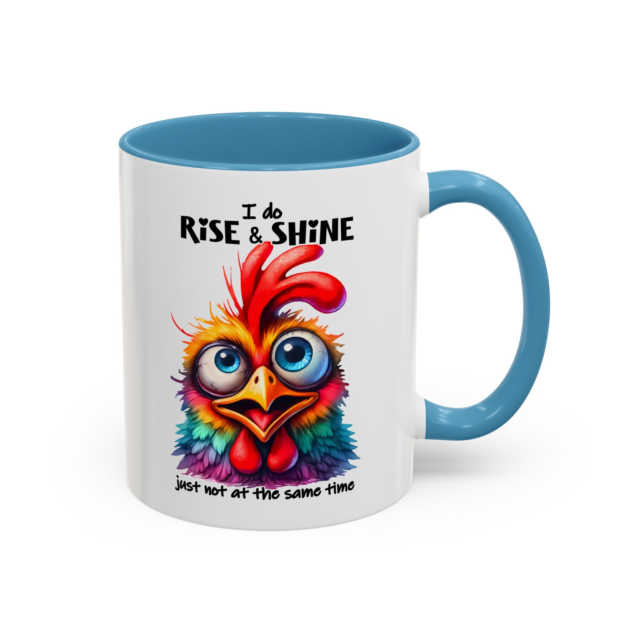 I Do Rise and Shine – But Not at the Same Time Mug