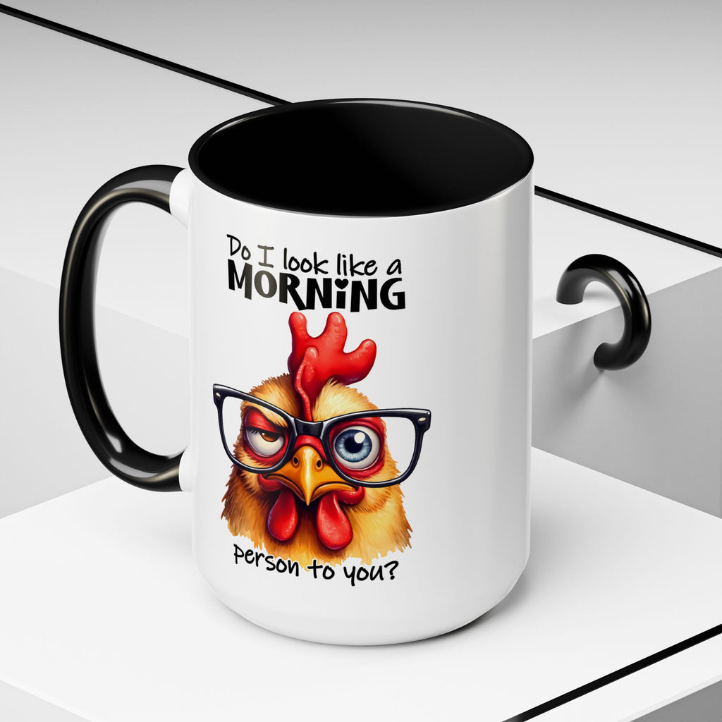 Do I Look Like a Morning Person? – Serious Chicken Mug