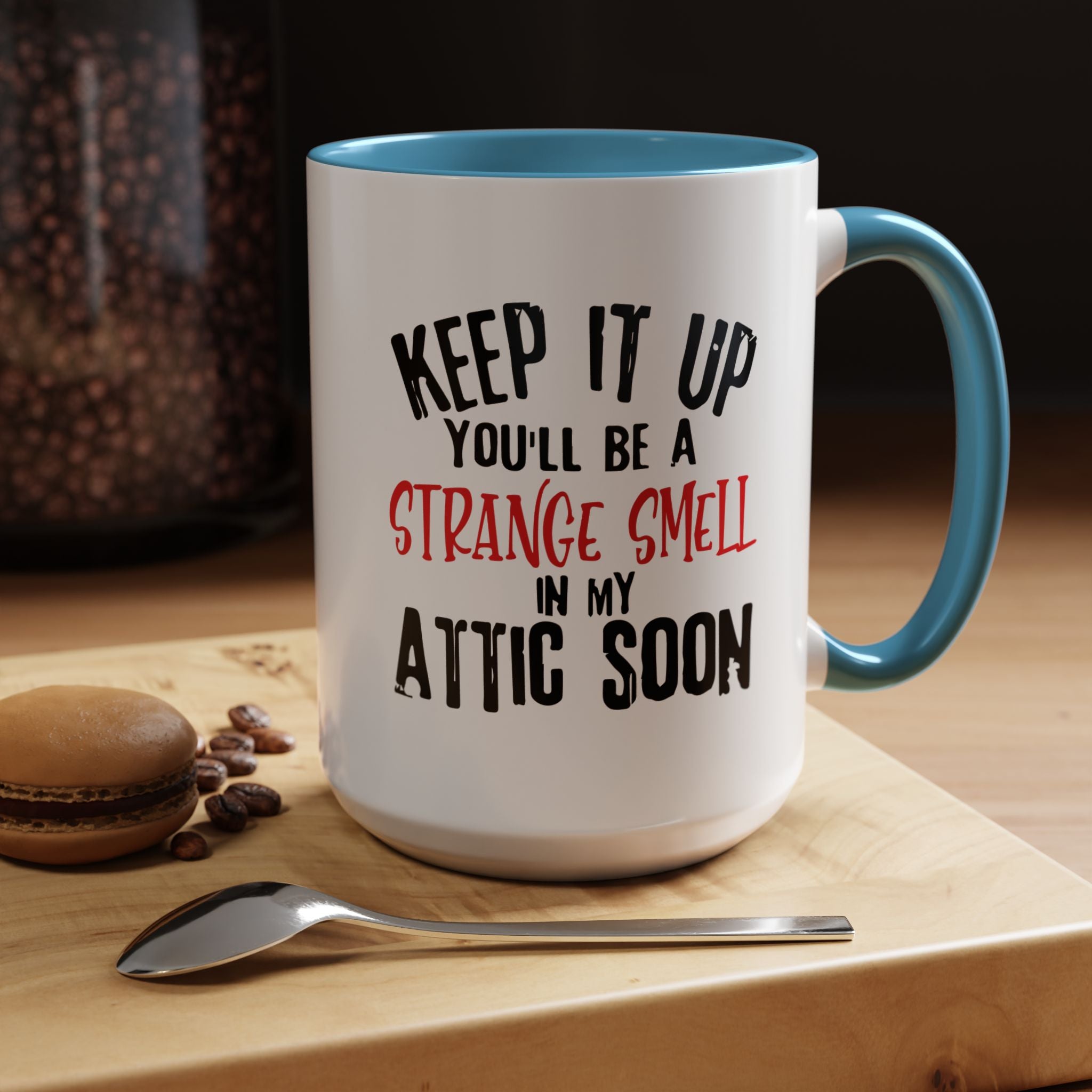 Dark Humor Coffee Mug – 11oz & 15oz Sarcastic Attic Quote, Colorful Interior