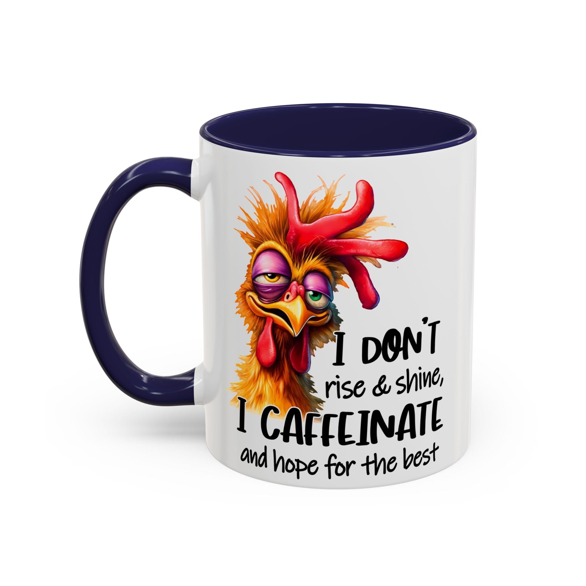 I Don’t Rise and Shine – I Caffeinate and Hope for the Best Mug