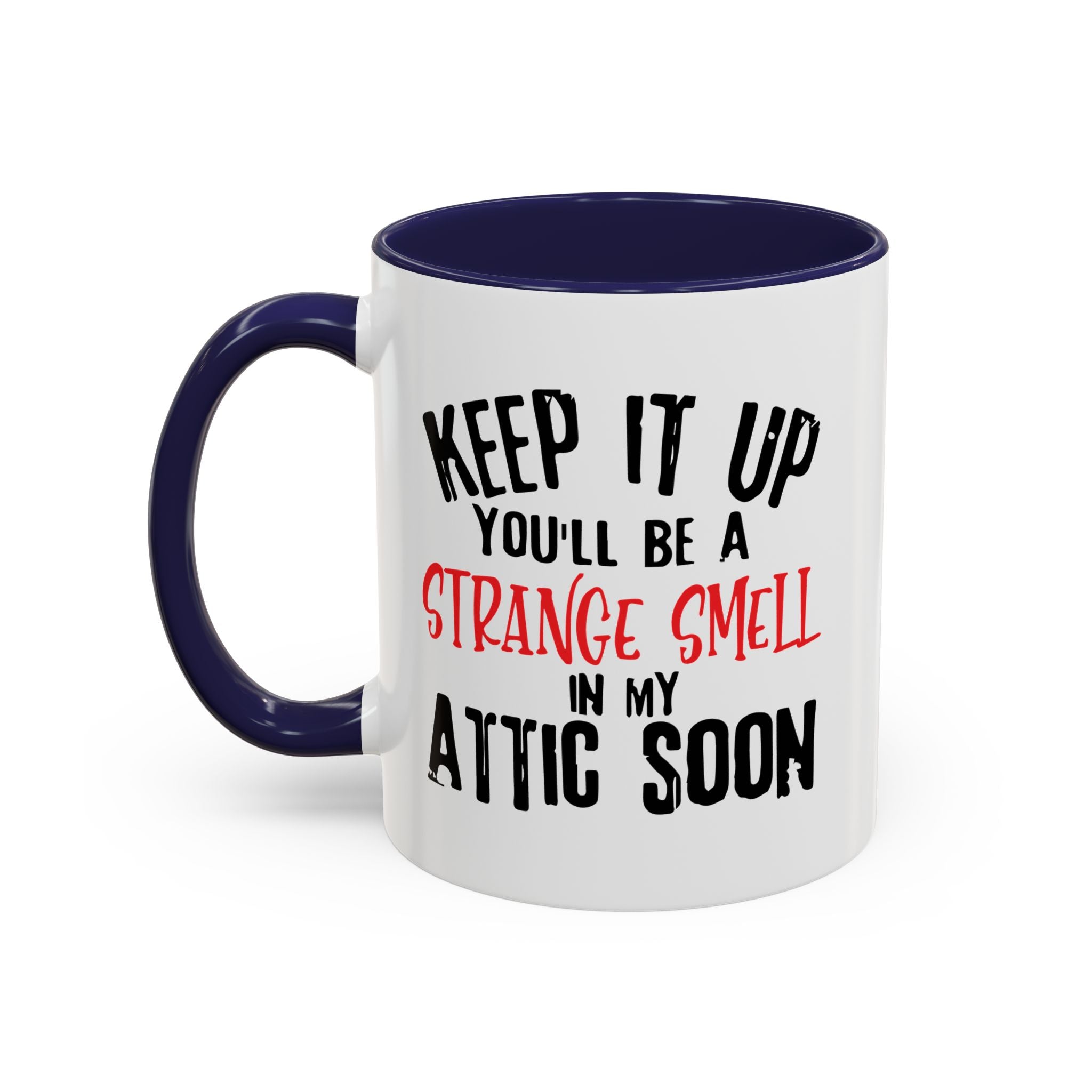 Dark Humor Coffee Mug – 11oz & 15oz Sarcastic Attic Quote, Colorful Interior