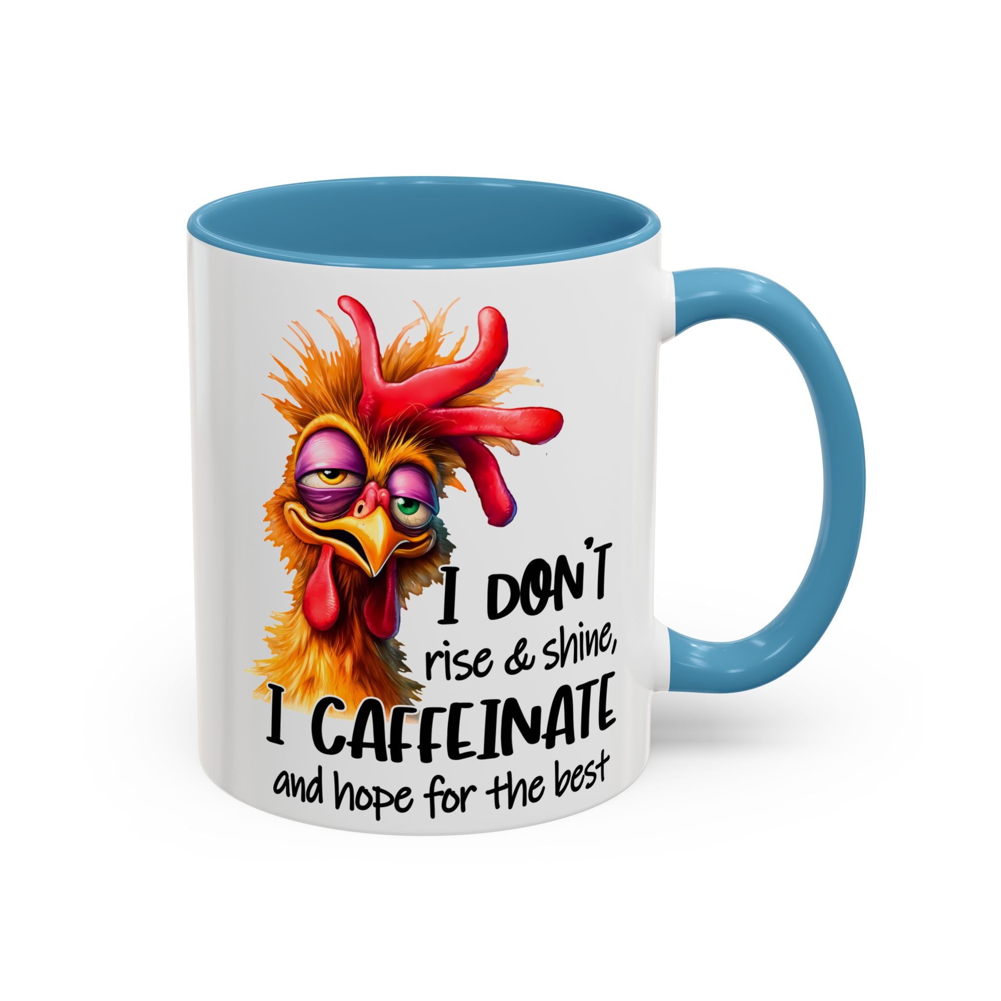 I Don’t Rise and Shine – I Caffeinate and Hope for the Best Mug