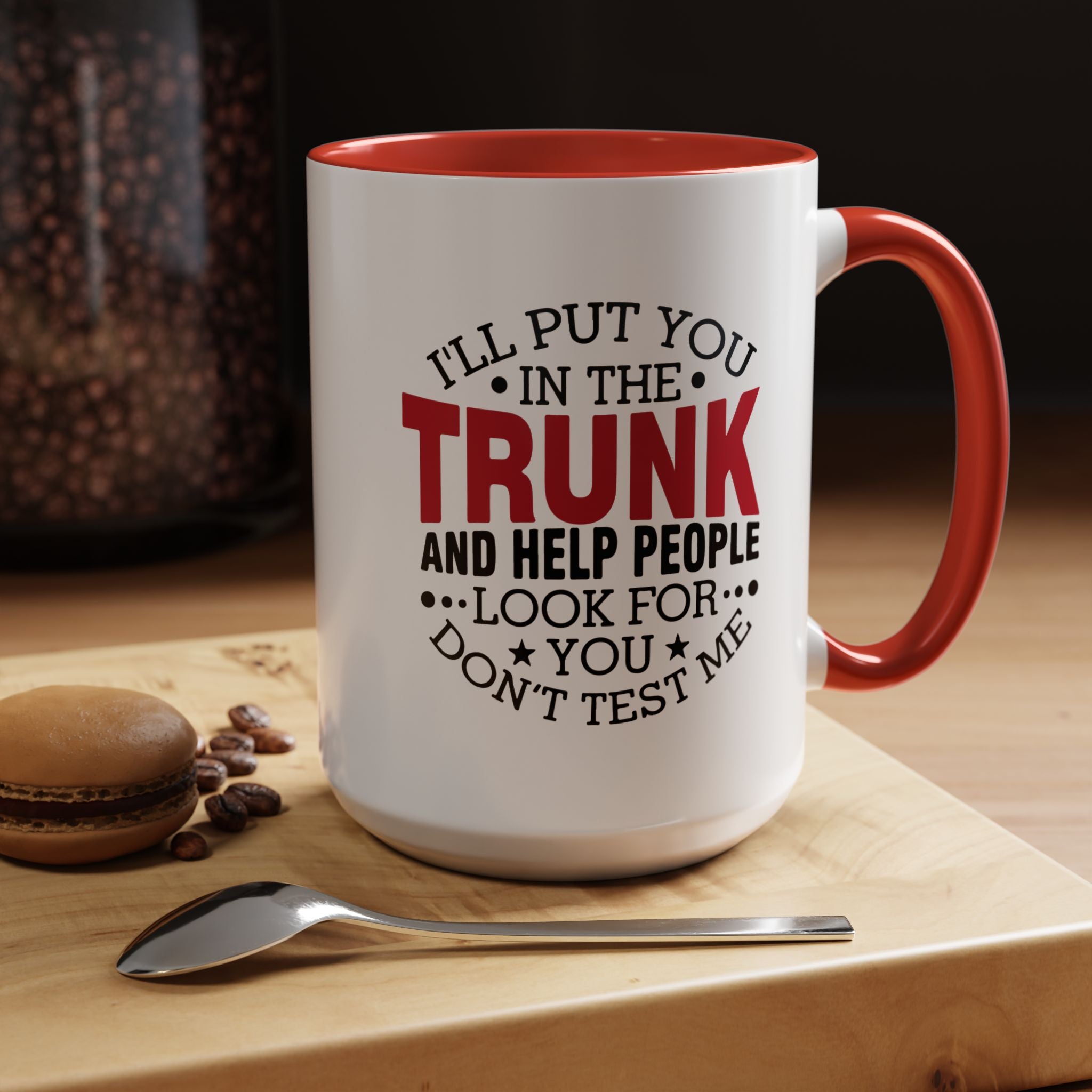 Dark Humor Coffee Mug – 11oz & 15oz Funny Threat Quote, Colorful Interior