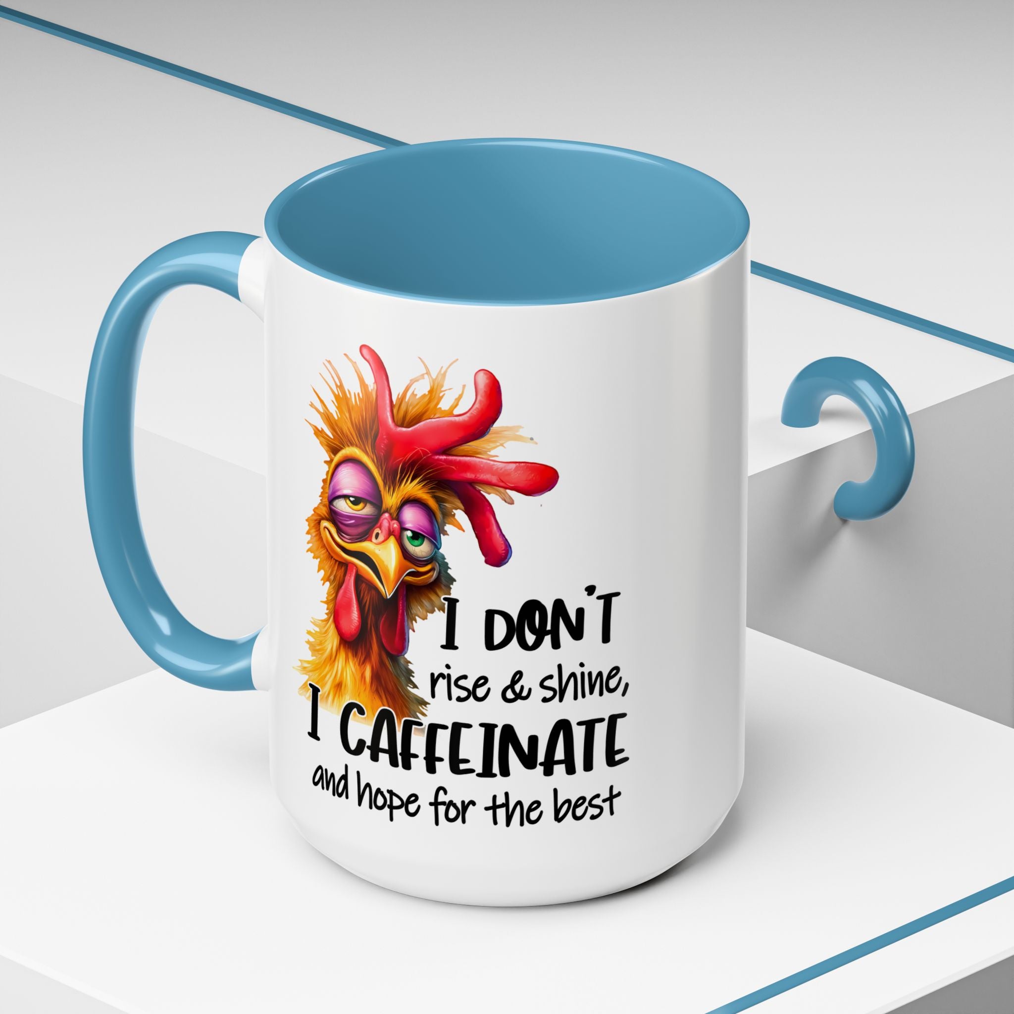 I Don’t Rise and Shine – I Caffeinate and Hope for the Best Mug