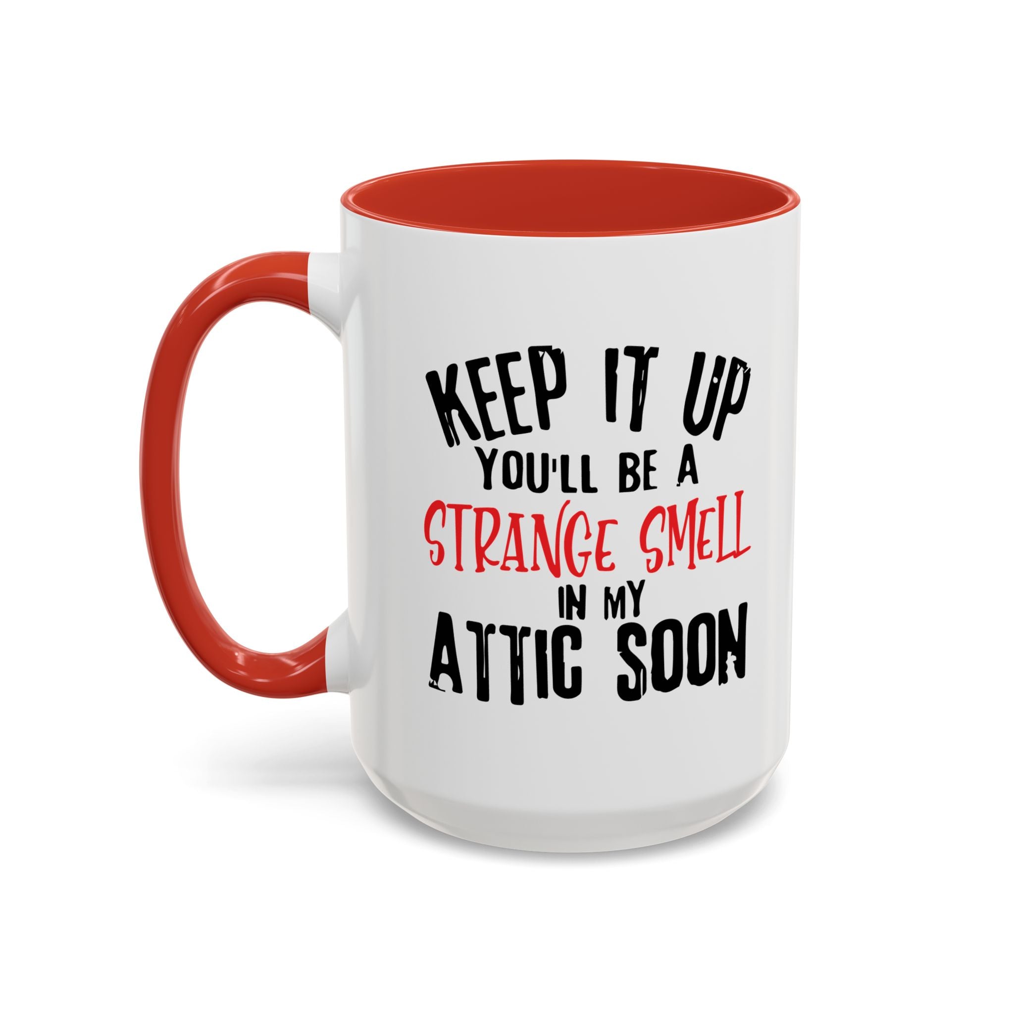 Dark Humor Coffee Mug – 11oz & 15oz Sarcastic Attic Quote, Colorful Interior
