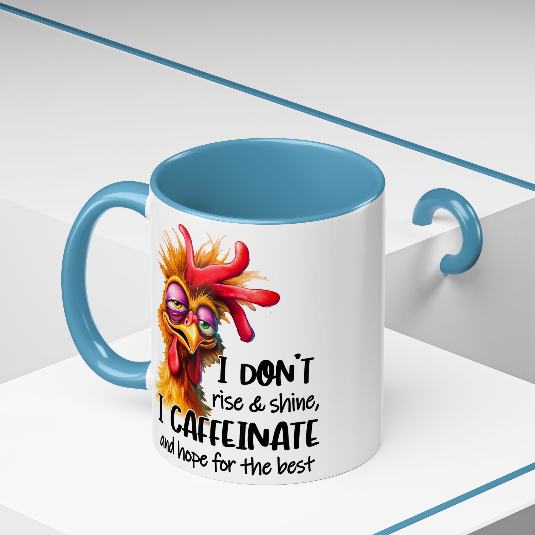 I Don’t Rise and Shine – I Caffeinate and Hope for the Best Mug
