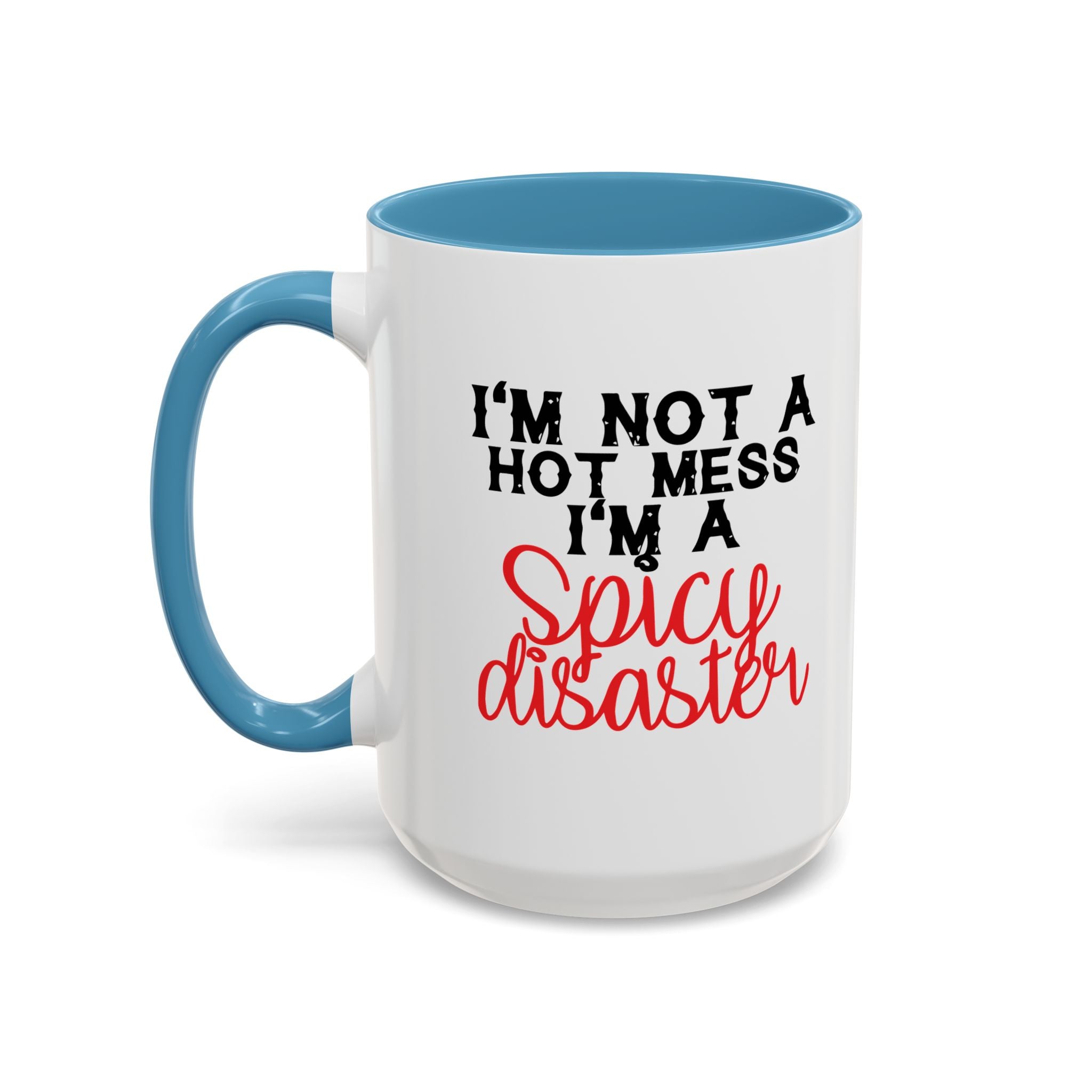 Sassy Coffee Mug – 11oz & 15oz Funny Spicy Disaster Quote, Colorful Interior