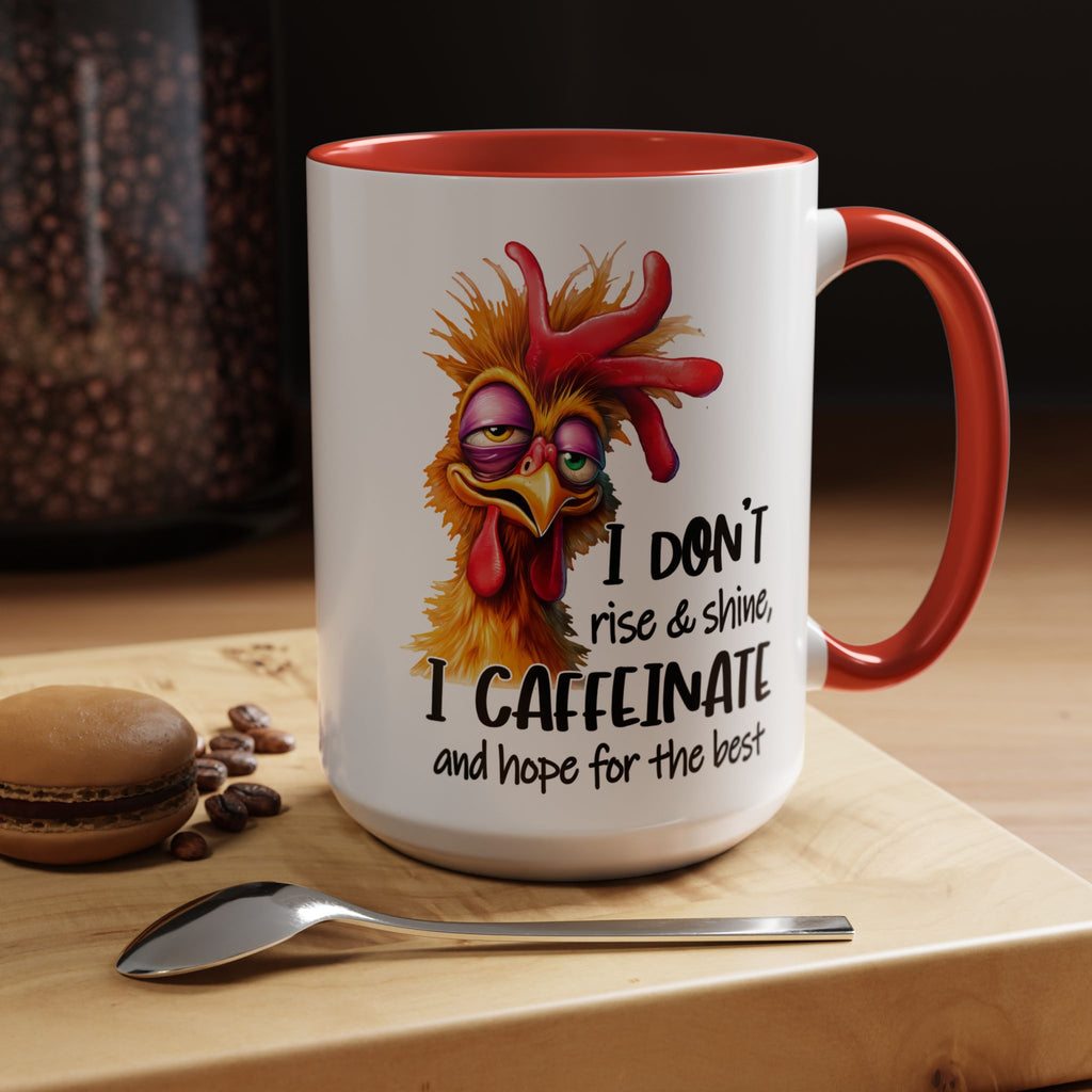 I Don’t Rise and Shine – I Caffeinate and Hope for the Best Mug