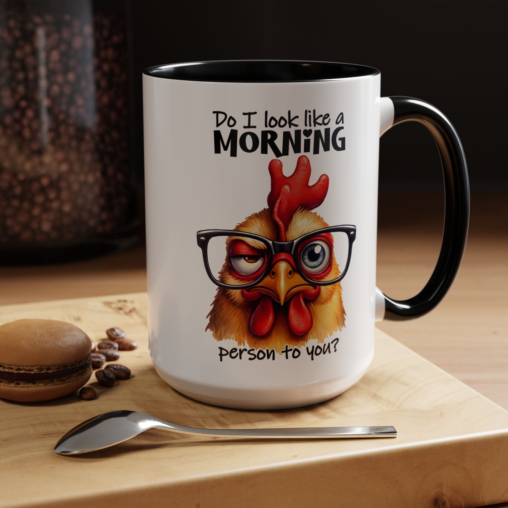Do I Look Like a Morning Person? – Serious Chicken Mug