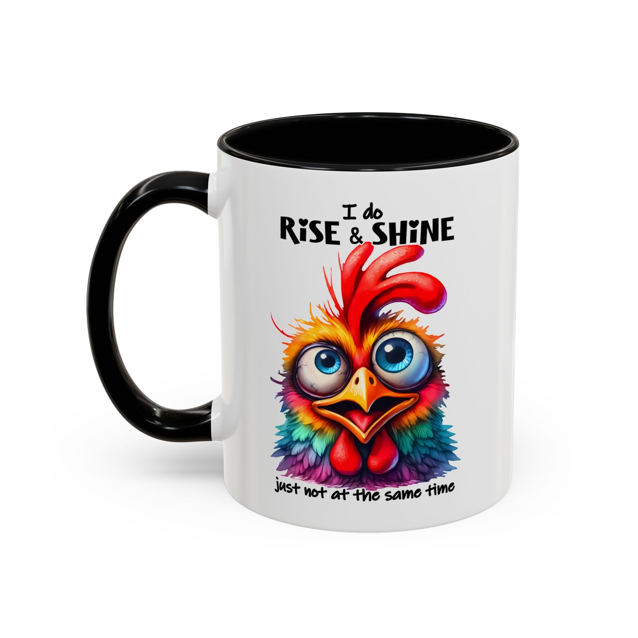 I Do Rise and Shine – But Not at the Same Time Mug