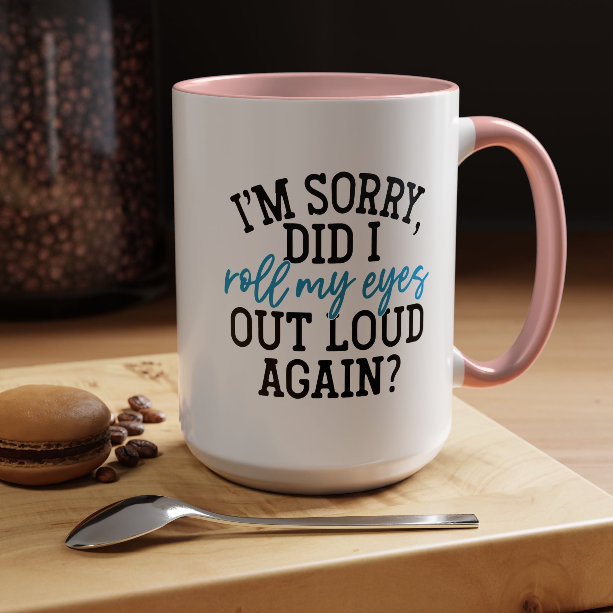 Sarcastic Eye Roll Coffee Mug – 11oz & 15oz Funny Quote, Colorful Interior