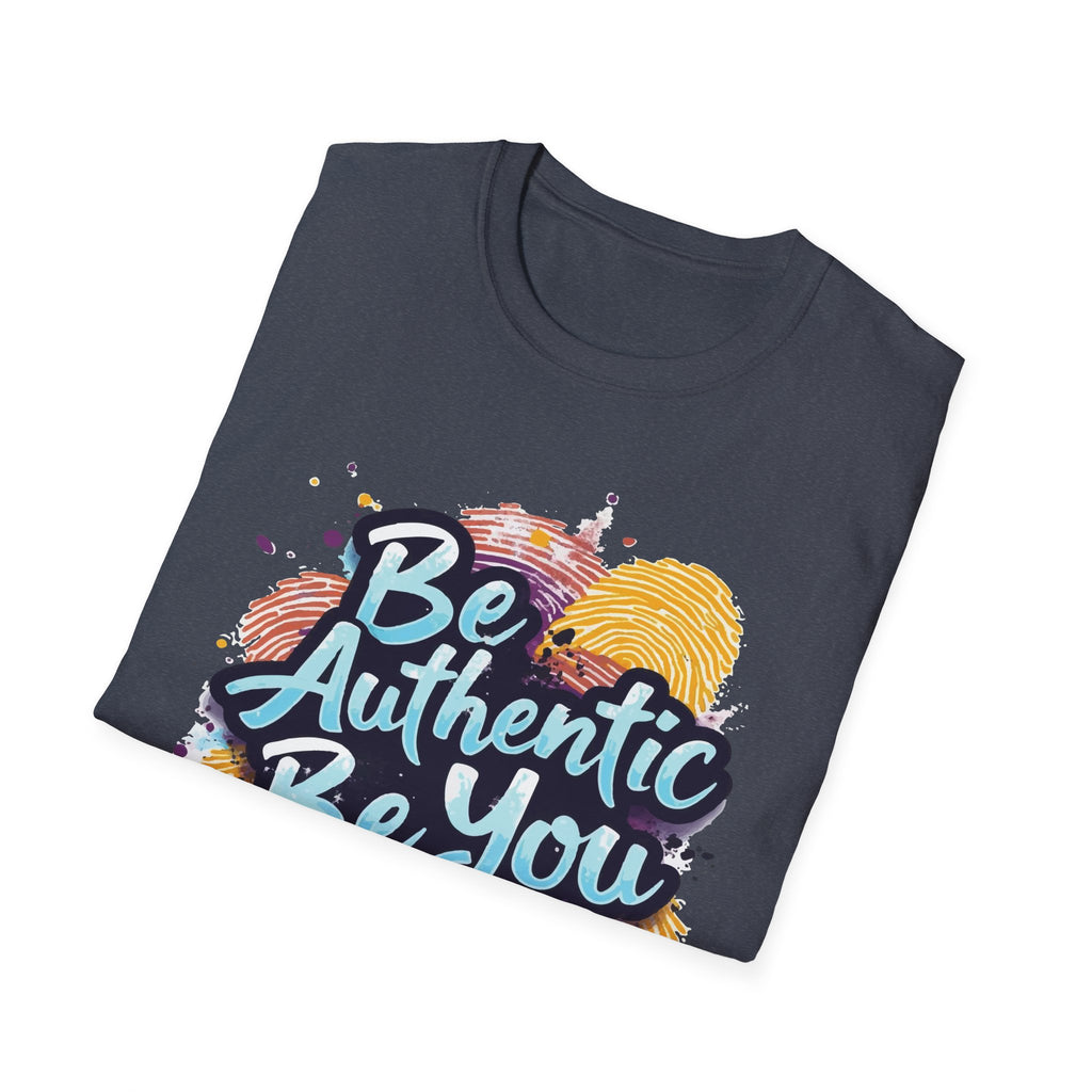 Be Authentic, Be You, Stay True – Inspirational Statement Tee