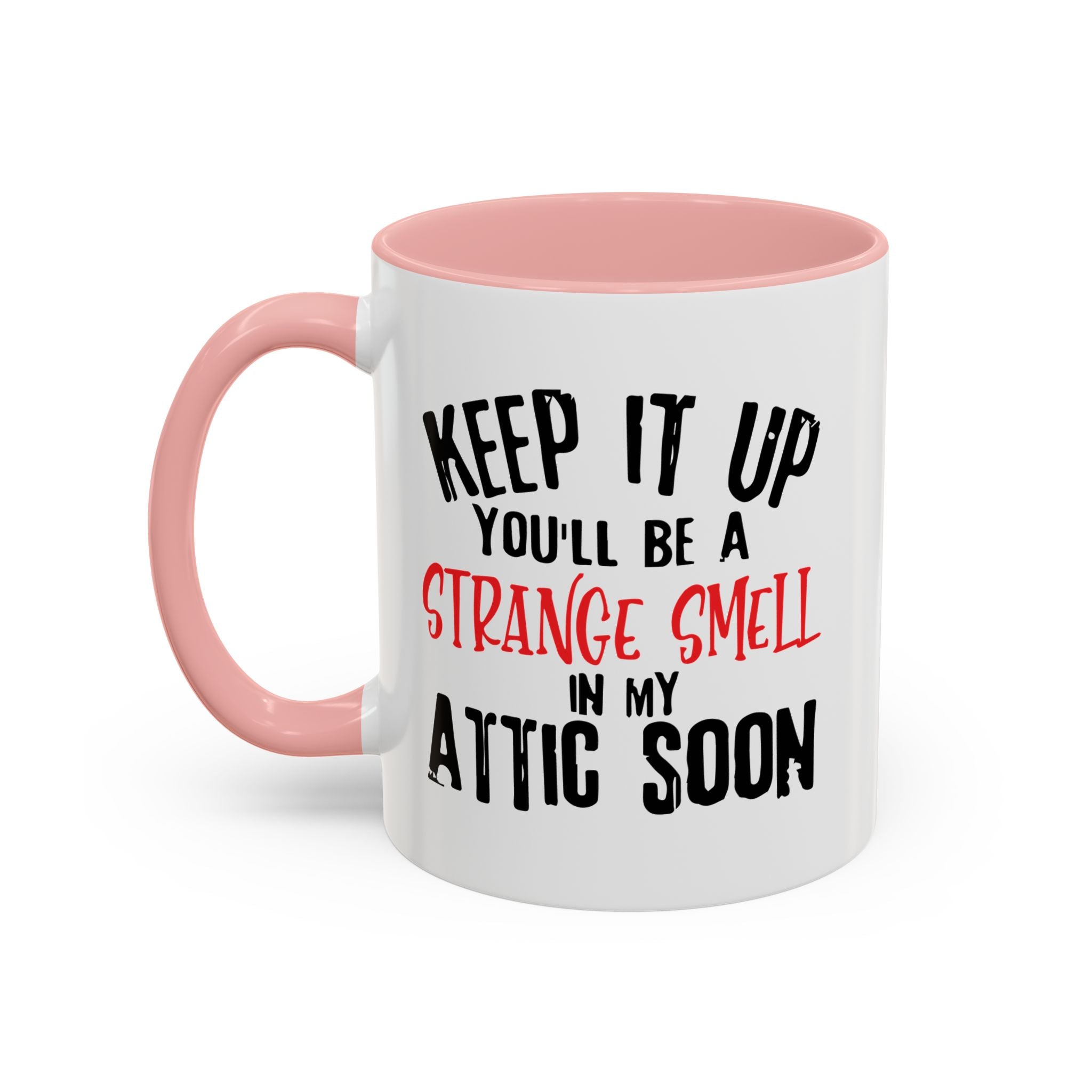 Dark Humor Coffee Mug – 11oz & 15oz Sarcastic Attic Quote, Colorful Interior