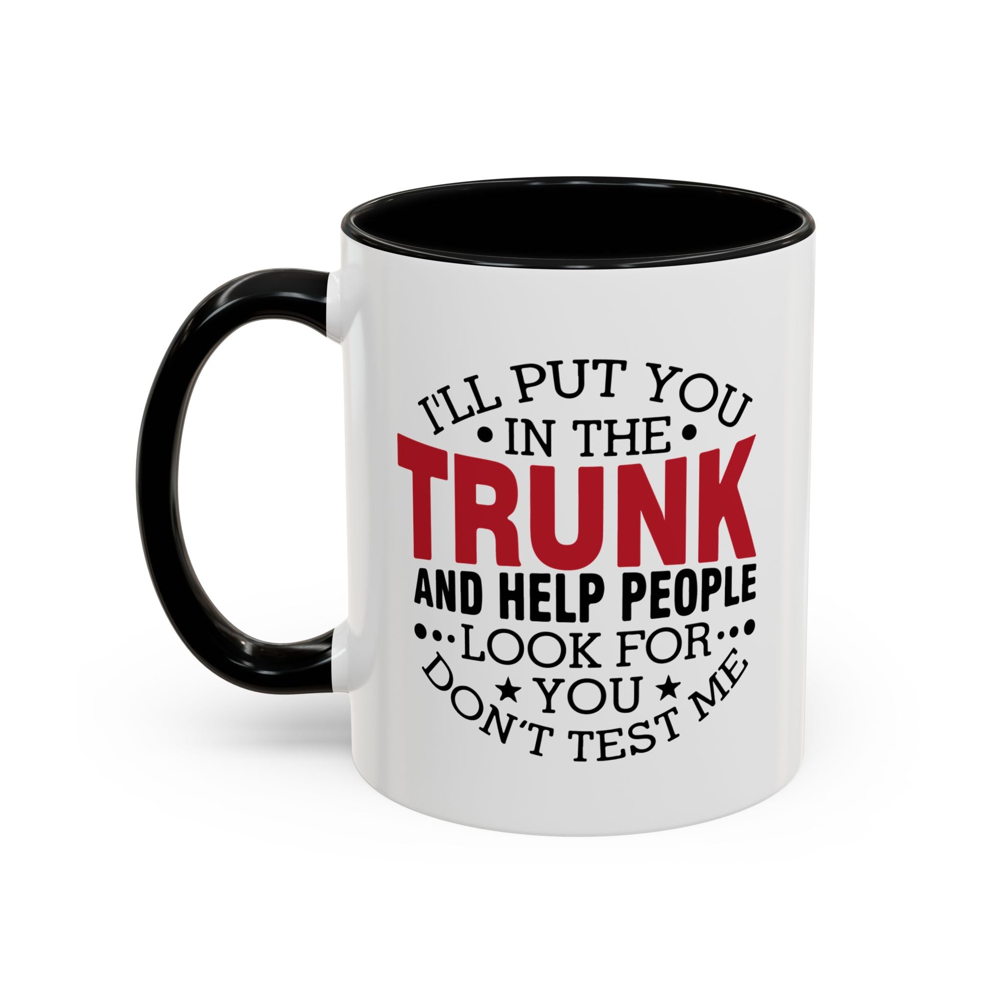 Dark Humor Coffee Mug – 11oz & 15oz Funny Threat Quote, Colorful Interior