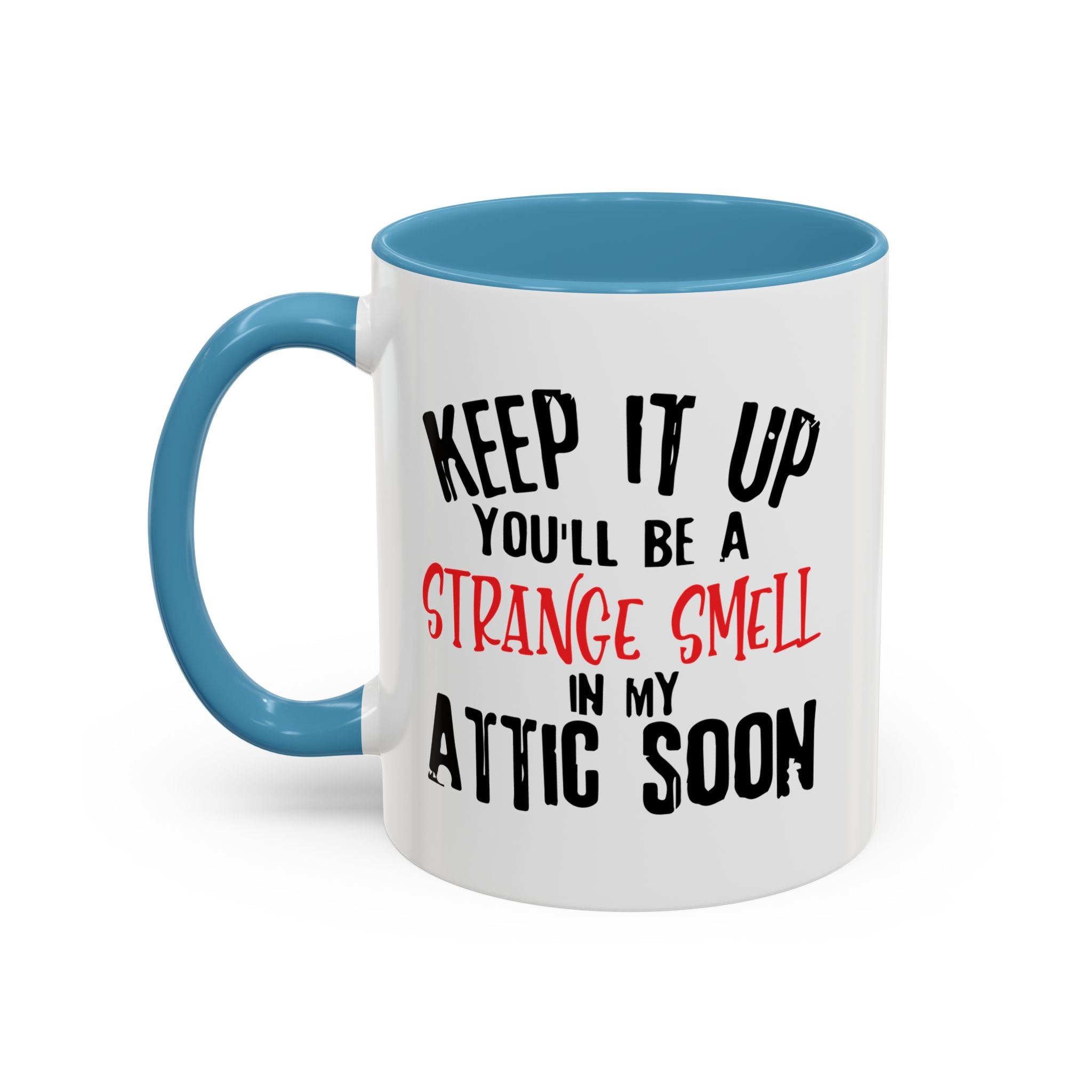 Dark Humor Coffee Mug – 11oz & 15oz Sarcastic Attic Quote, Colorful Interior