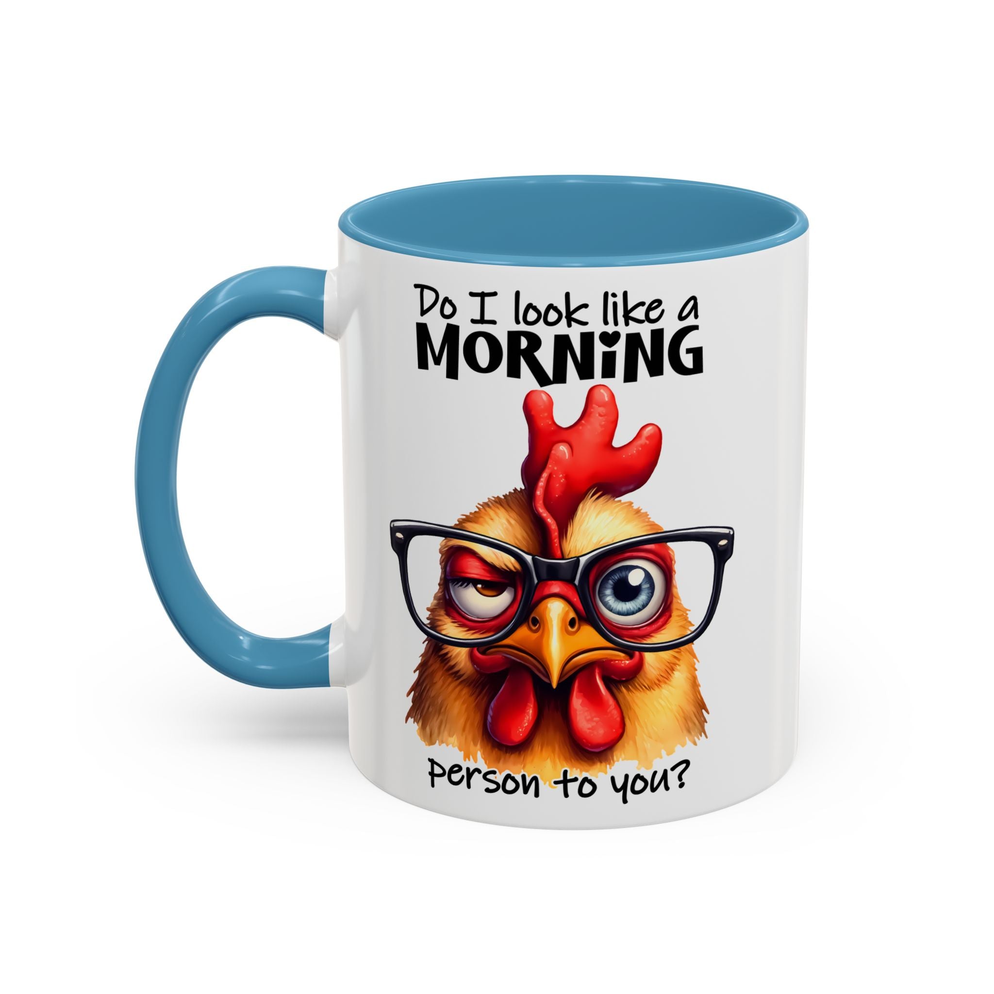 Do I Look Like a Morning Person? – Serious Chicken Mug