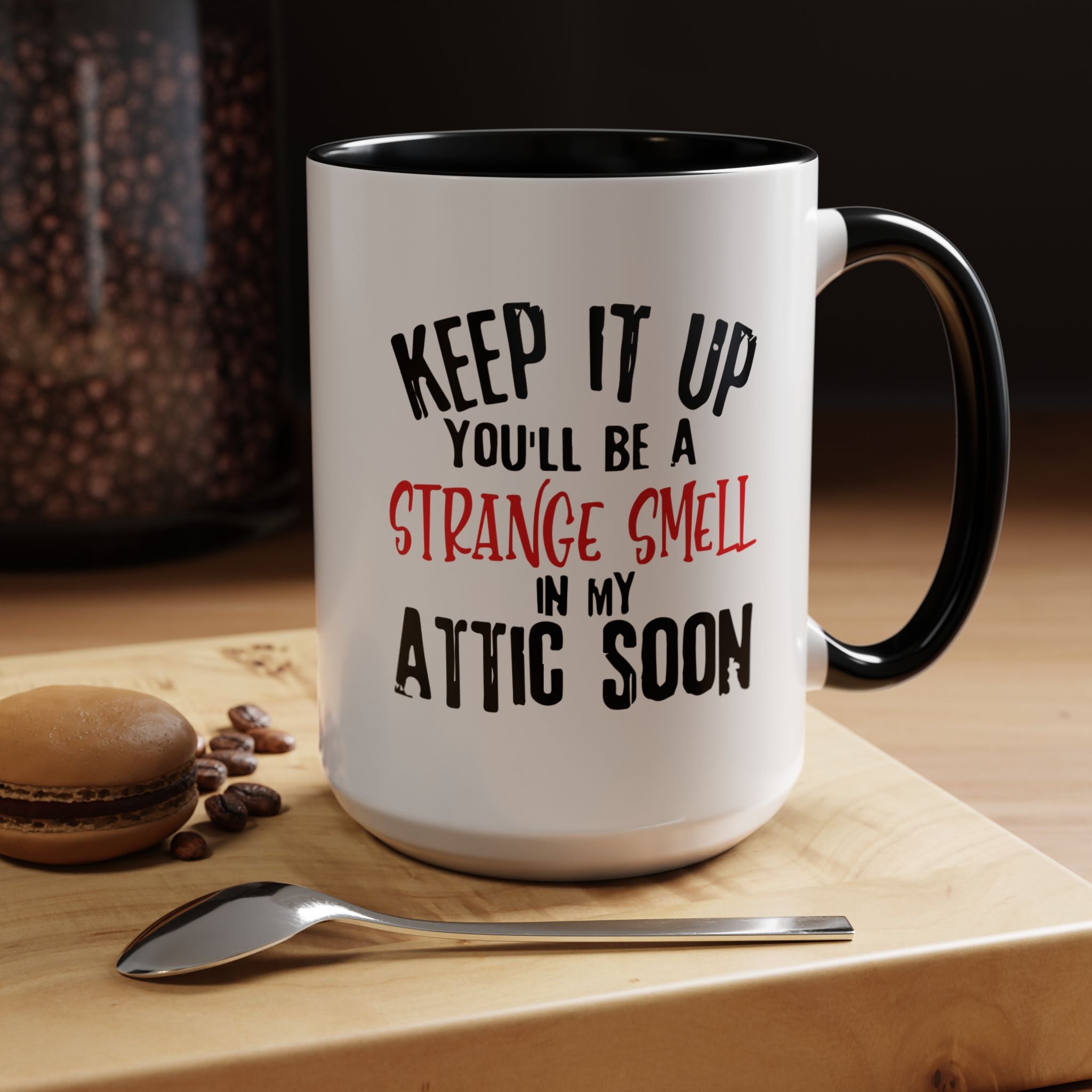 Dark Humor Coffee Mug – 11oz & 15oz Sarcastic Attic Quote, Colorful Interior