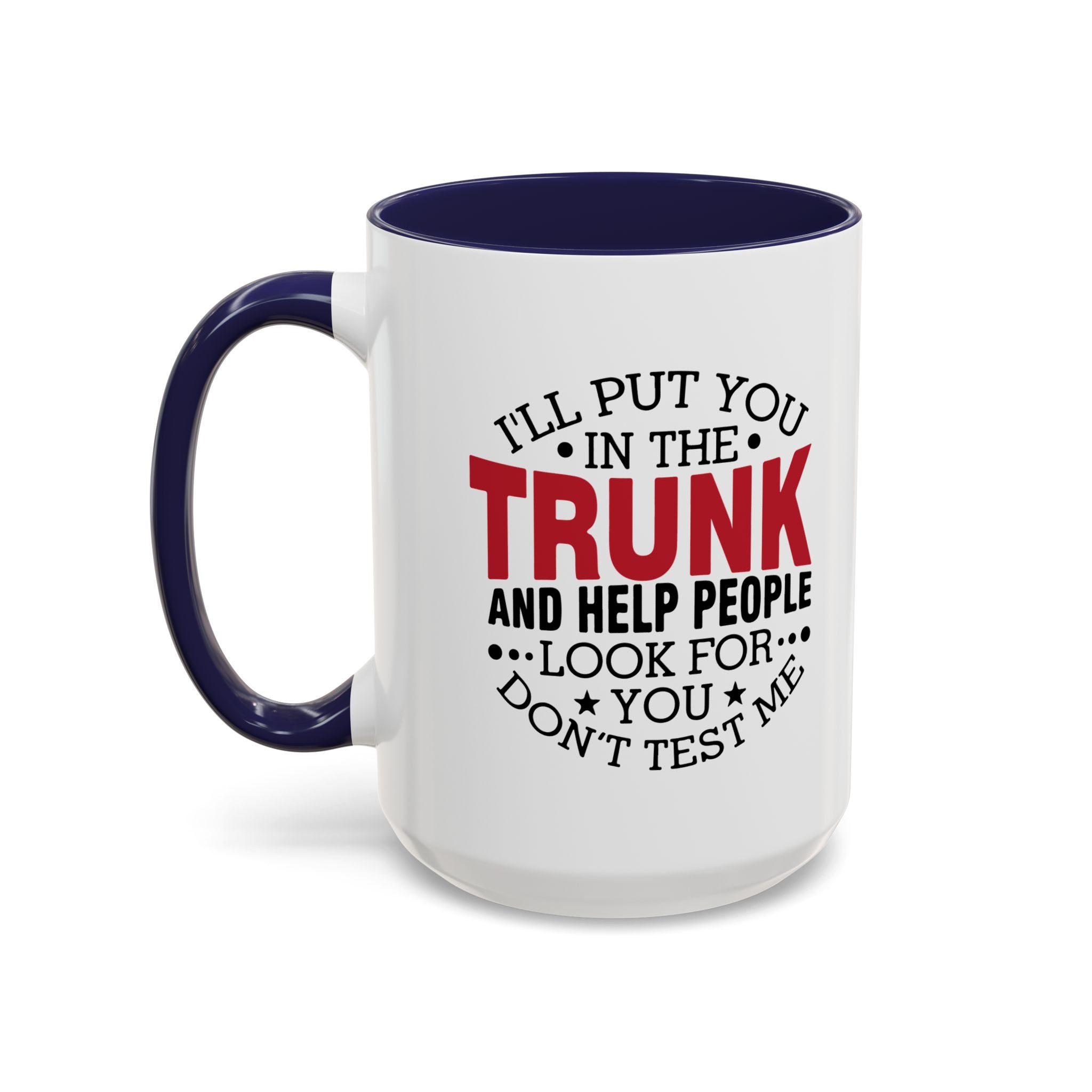 Dark Humor Coffee Mug – 11oz & 15oz Funny Threat Quote, Colorful Interior