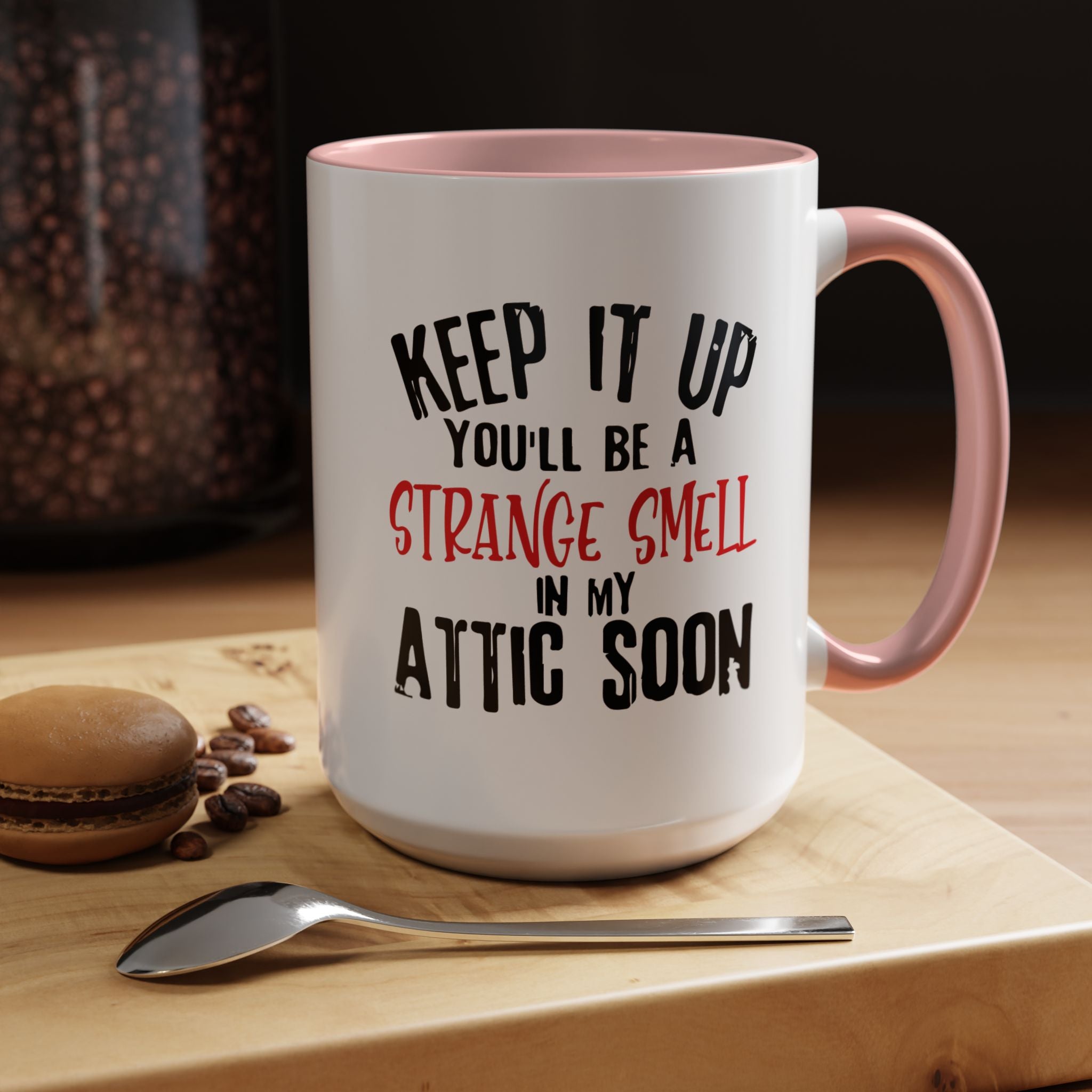 Dark Humor Coffee Mug – 11oz & 15oz Sarcastic Attic Quote, Colorful Interior